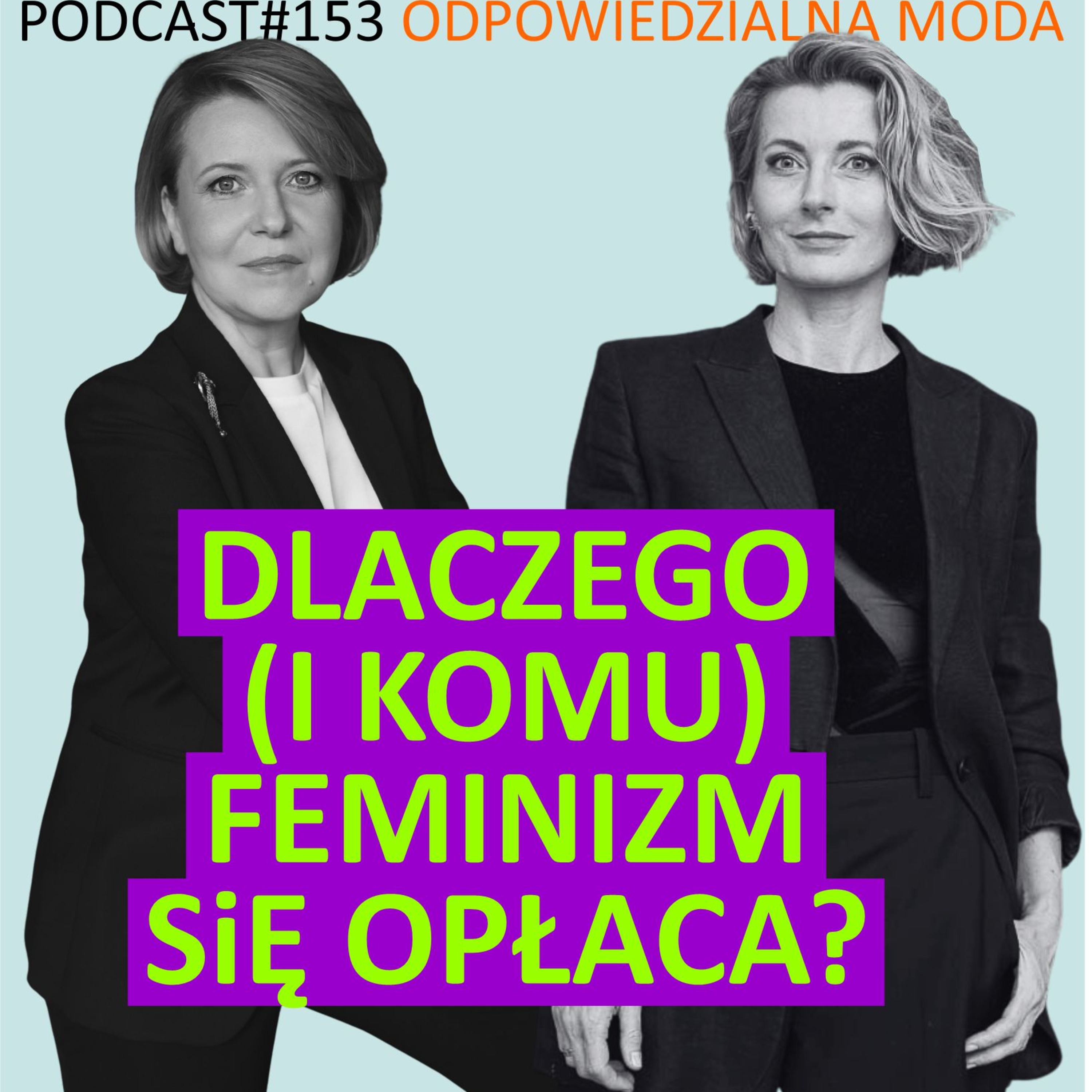 #153 Dlaczego (i komu) feminizm się opłaca? Rozmowa z Aleksandrą Karasińską