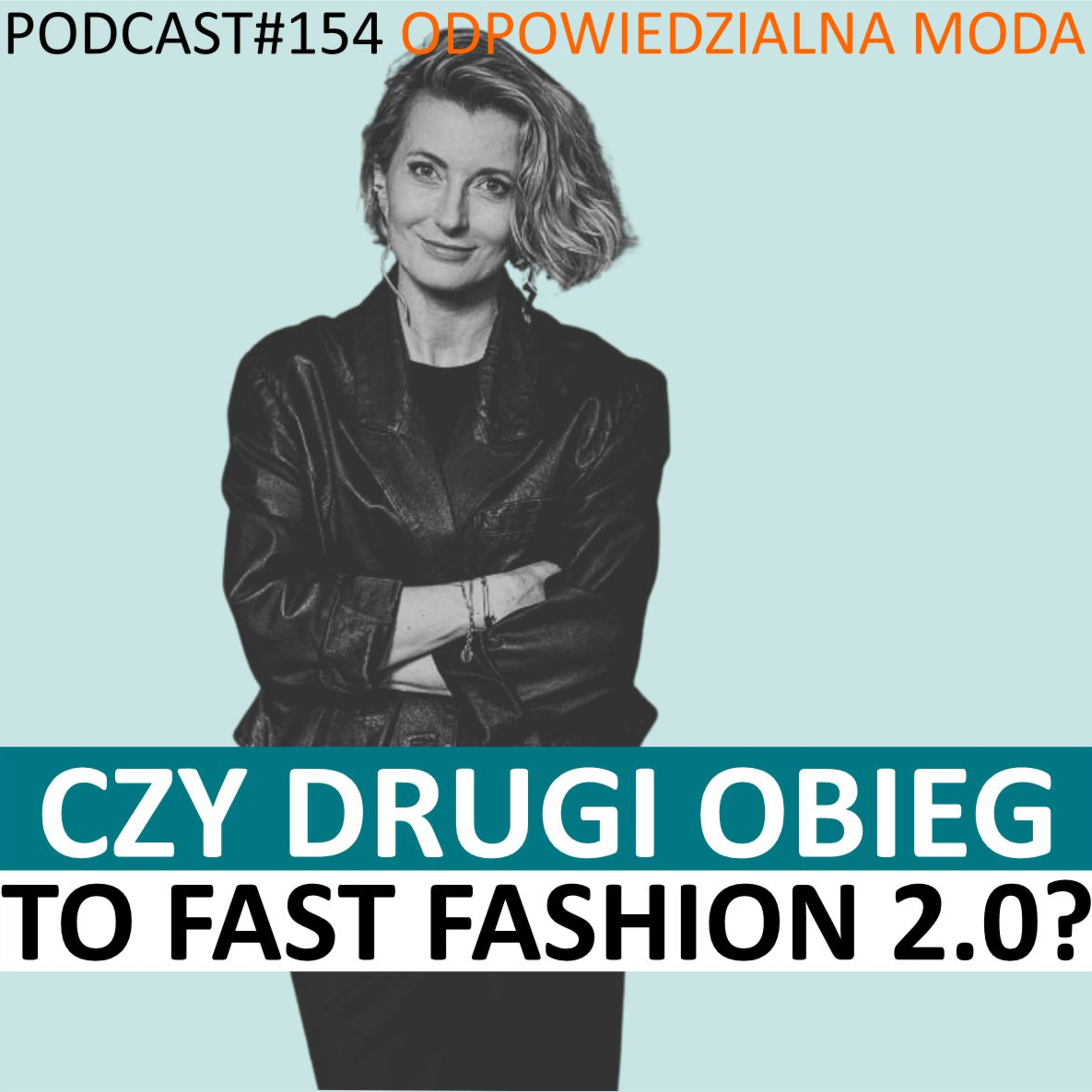 #154 Czy drugi obieg to fast fashion 2.0?