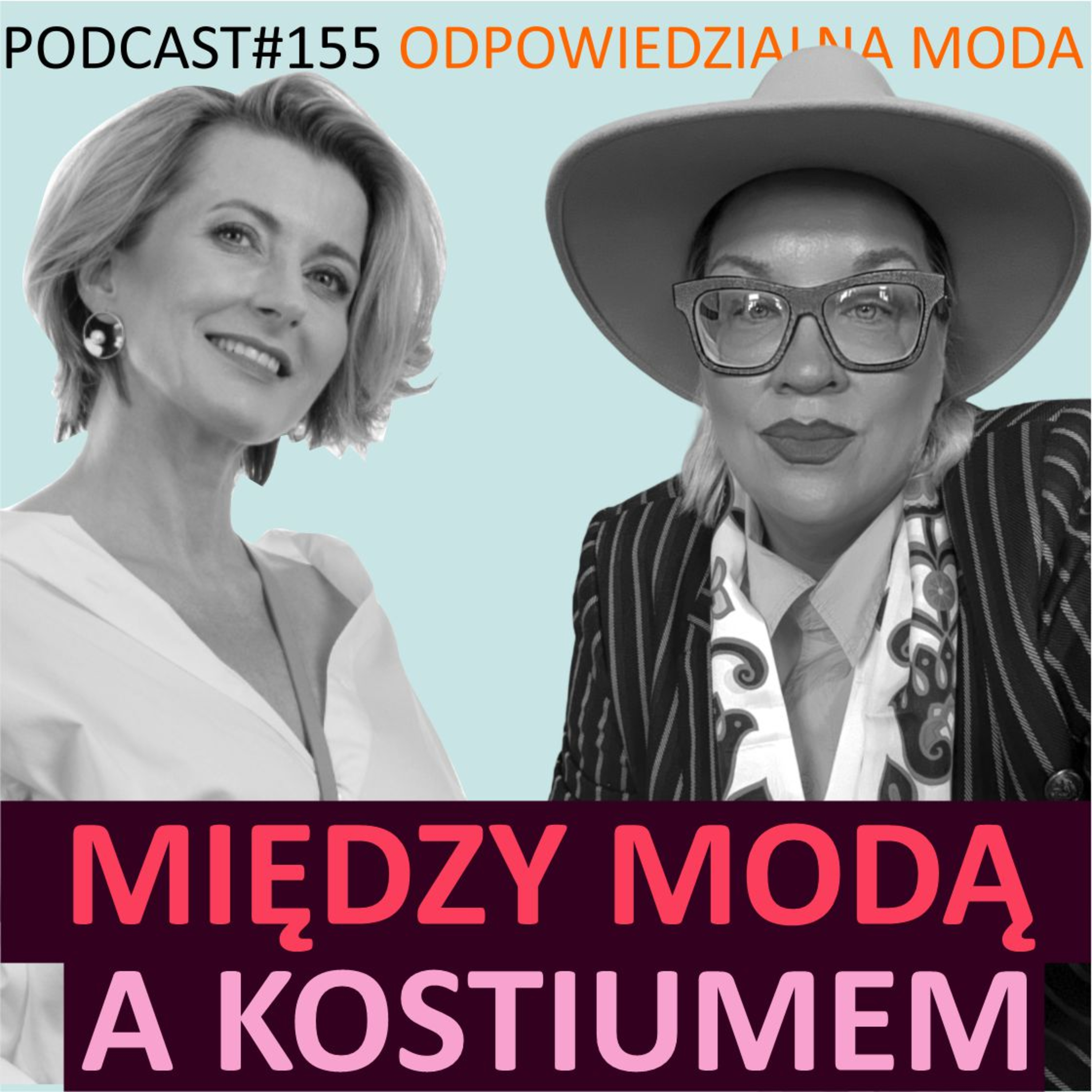 #155 Między modą a kostiumem. Rozmowa z Martą Dąbrowską-Okrasko