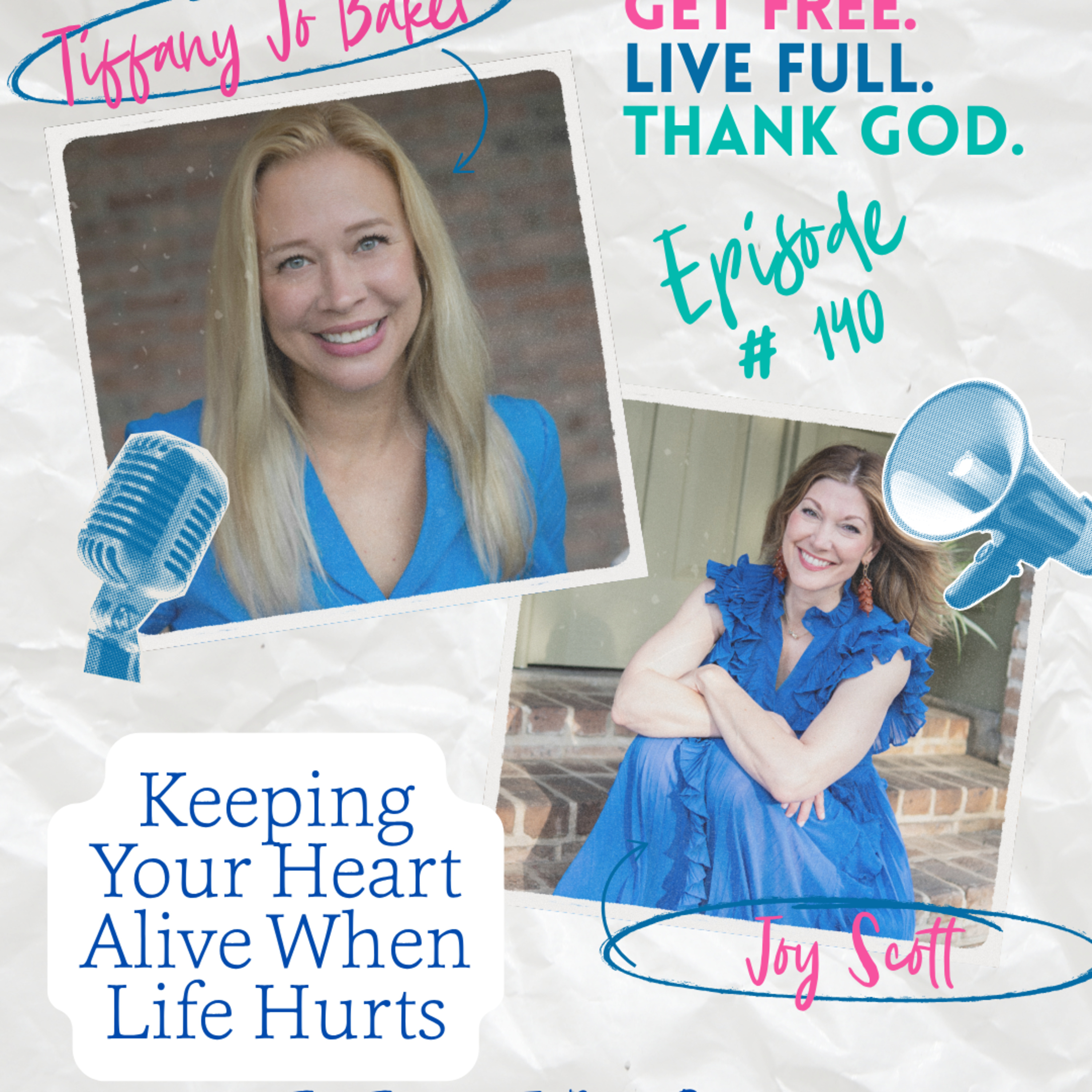 The Tiffany Jo Baker Podcast - Get FREE. Live FULL. Thank GOD.