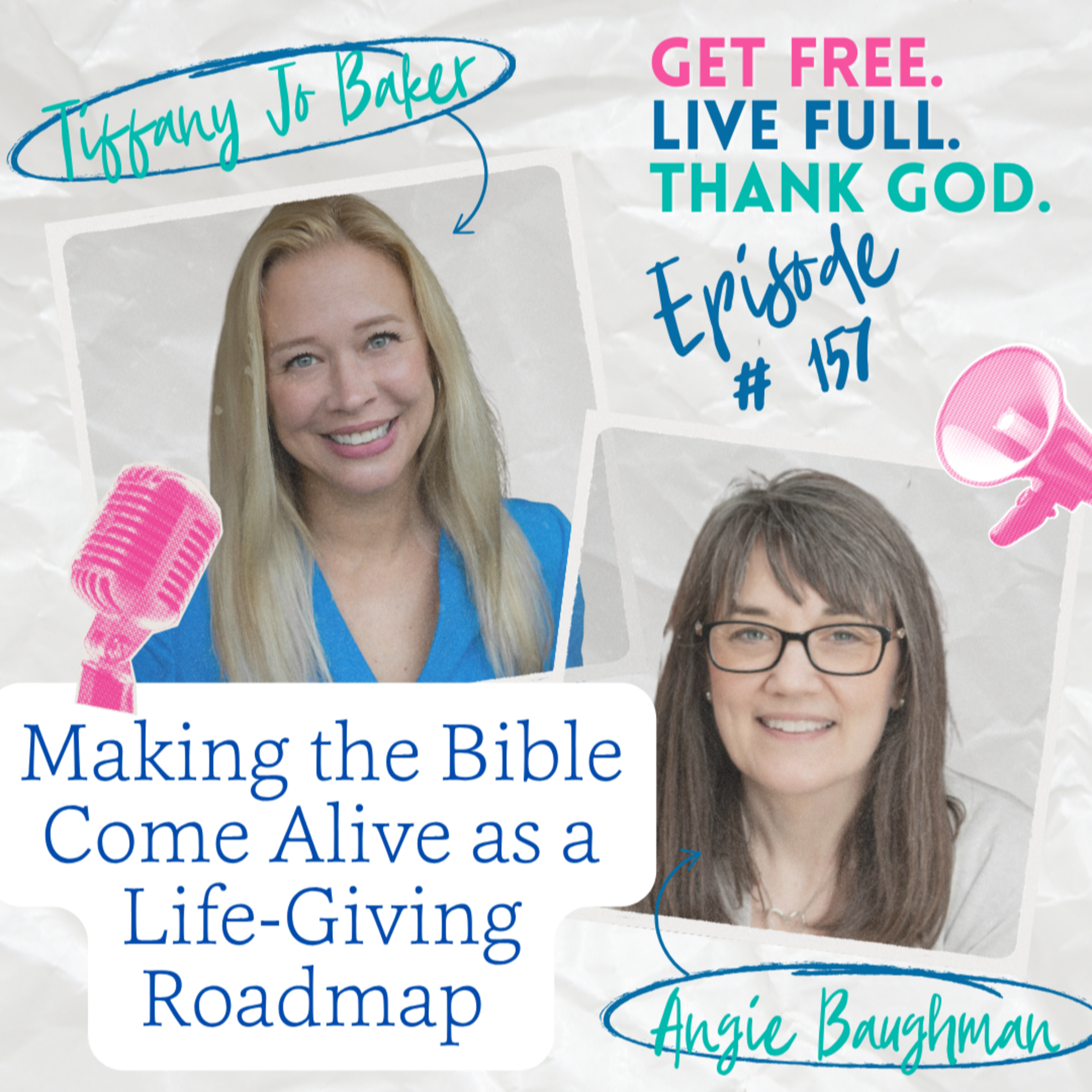 157 - Making the Bible Come Alive as a Life-Giving Roadmap with Angie Baughman episode artwork