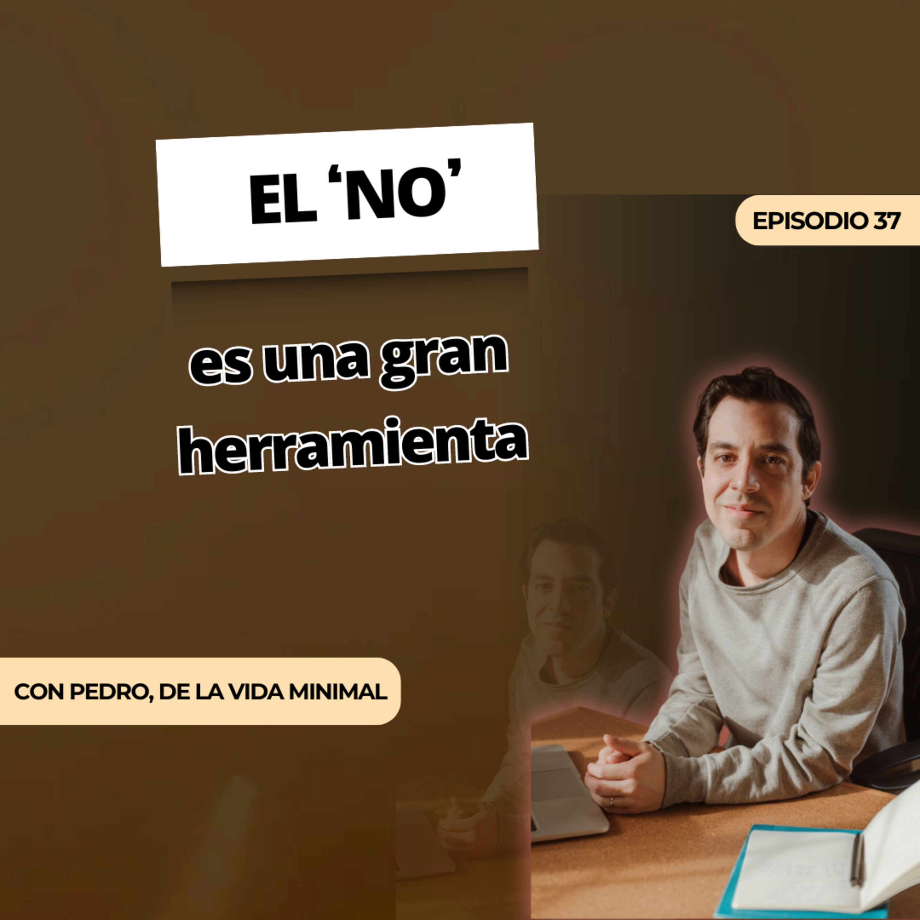 El NO es una gran herramienta | Pedro de la vida Minimal | Temporada 2 | Episodio 37