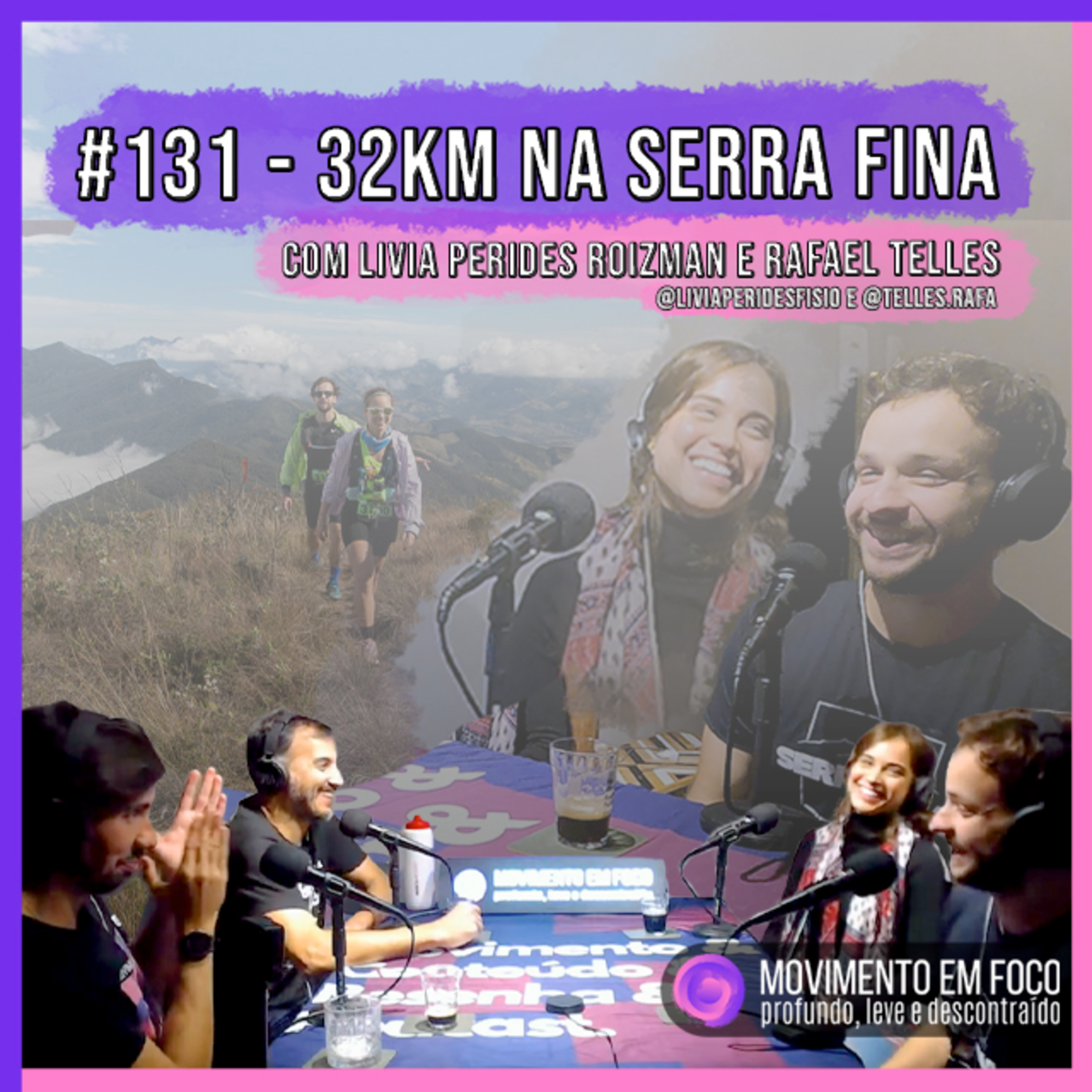 Ep. 131 - 32km na Serra Fina, com Livia Perides e Rafael Telles episode artwork