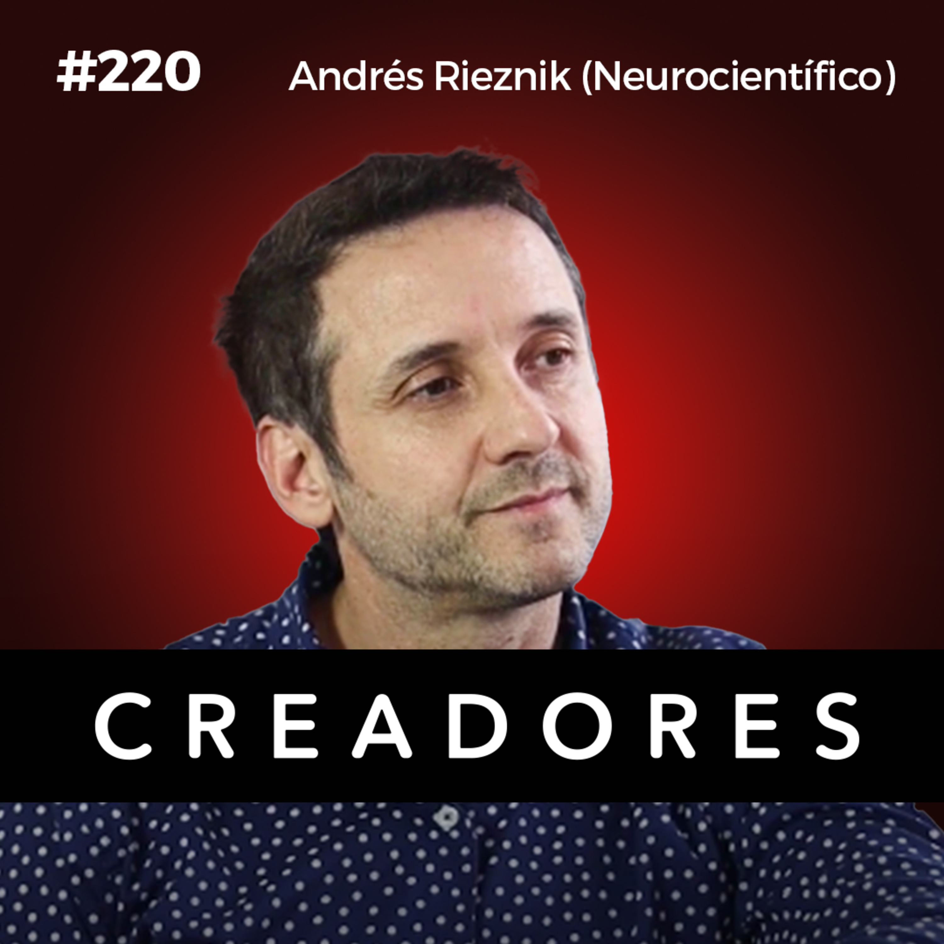 Cómo tu Cerebro Elimina Malos Hábitos y Toma Mejores Decisiones | Experto en Dopamina (Andrés Rieznik) | Ep. 220 episode artwork