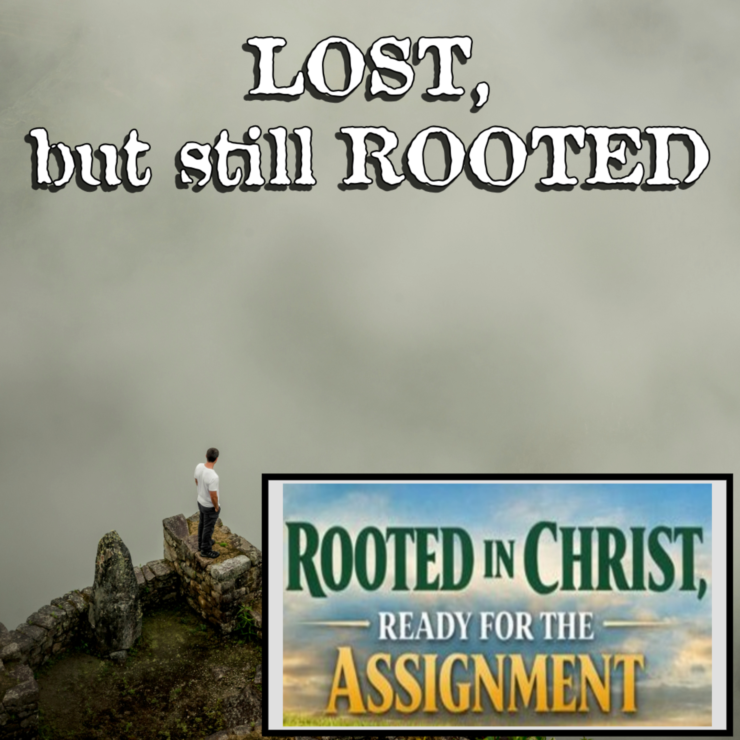Lost, but Still Rooted | July 5th, 2026 episode artwork