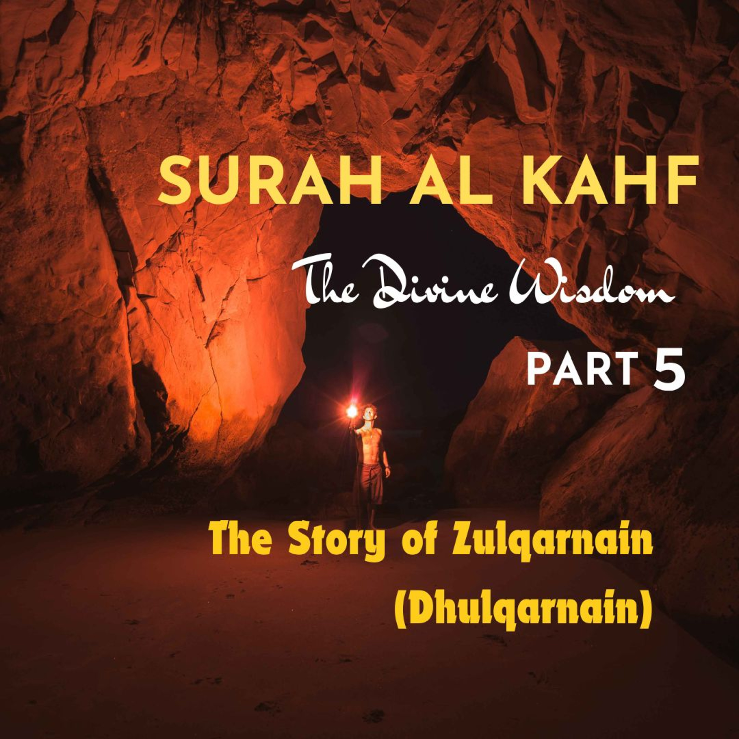 Surah Al Kahf (Part 5) : Story of Zulqarnain (Dhulqarnain)