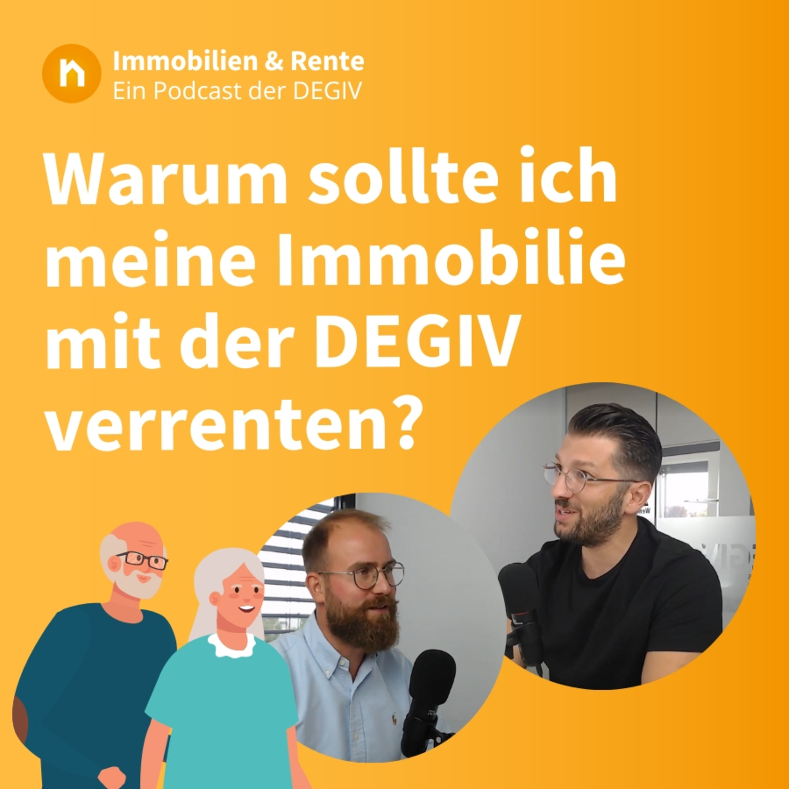 Immobilien & Rente – ein Podcast der DEGIV - Die Gesellschaft für Immobilienverrentung