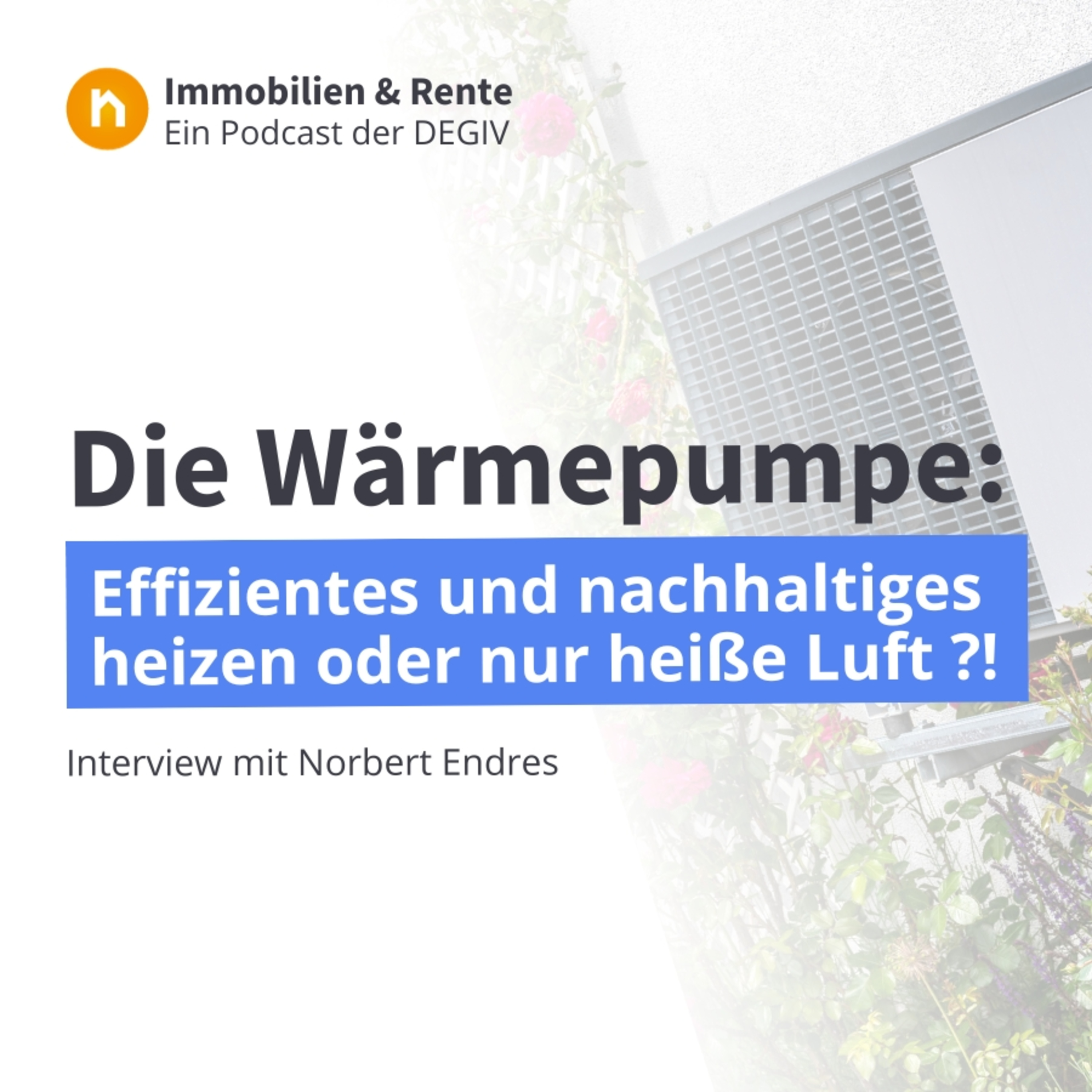 Immobilien & Rente – ein Podcast der DEGIV - Die Gesellschaft für Immobilienverrentung