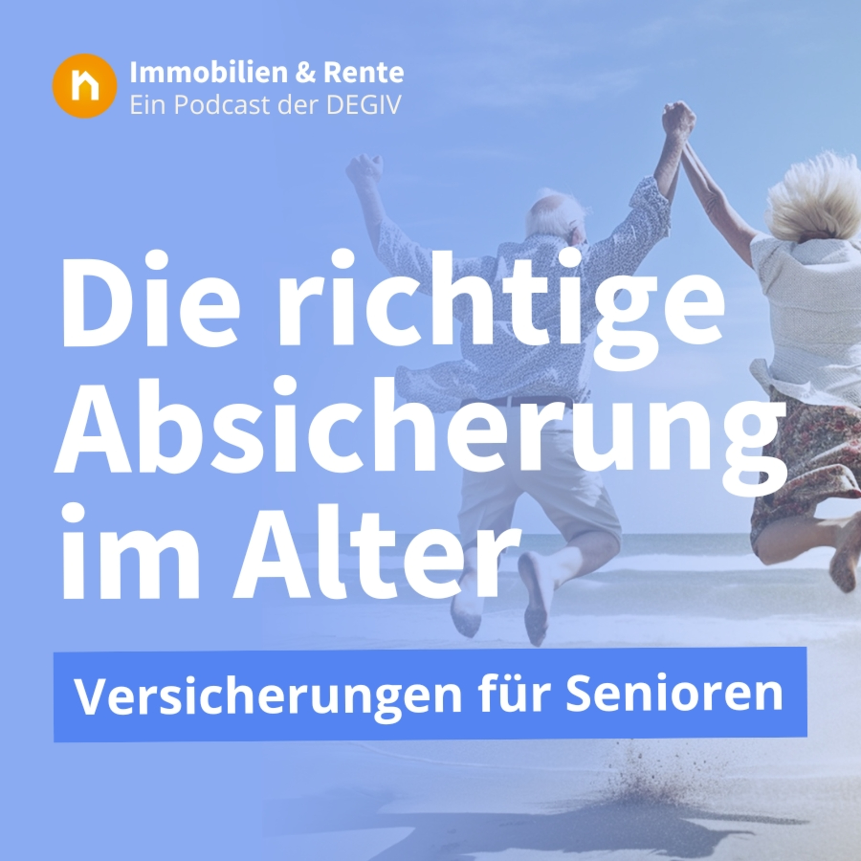 Immobilien & Rente – ein Podcast der DEGIV - Die Gesellschaft für Immobilienverrentung