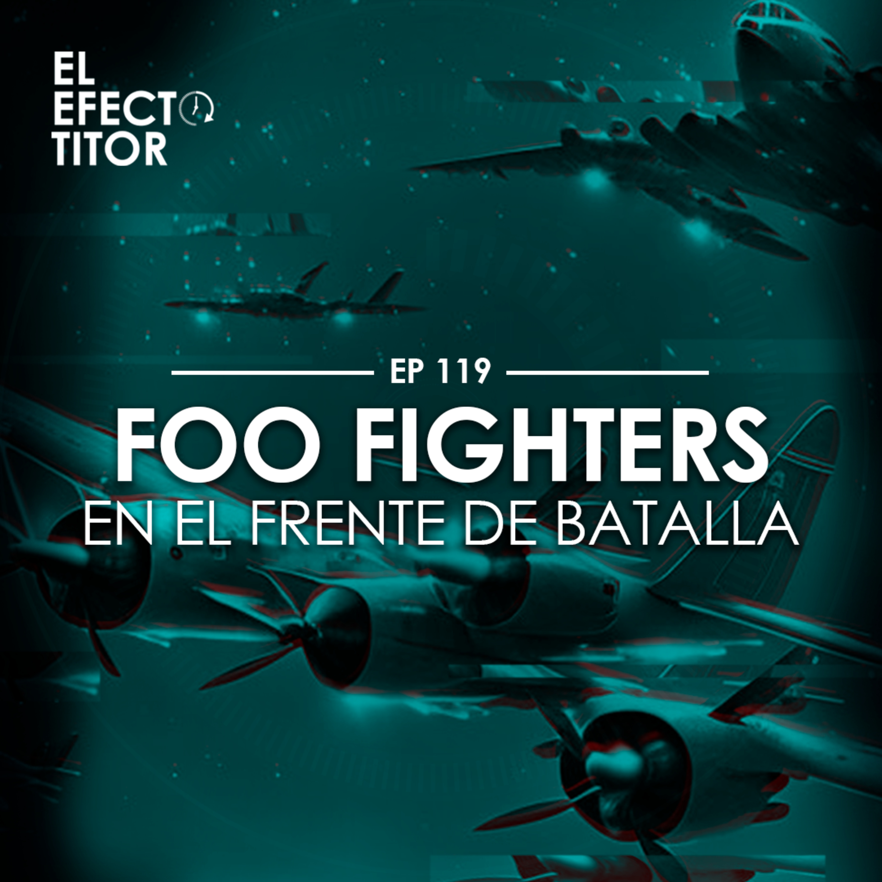 E119. Foo Fighters- Luces Inexplicables en el Frente de Batalla