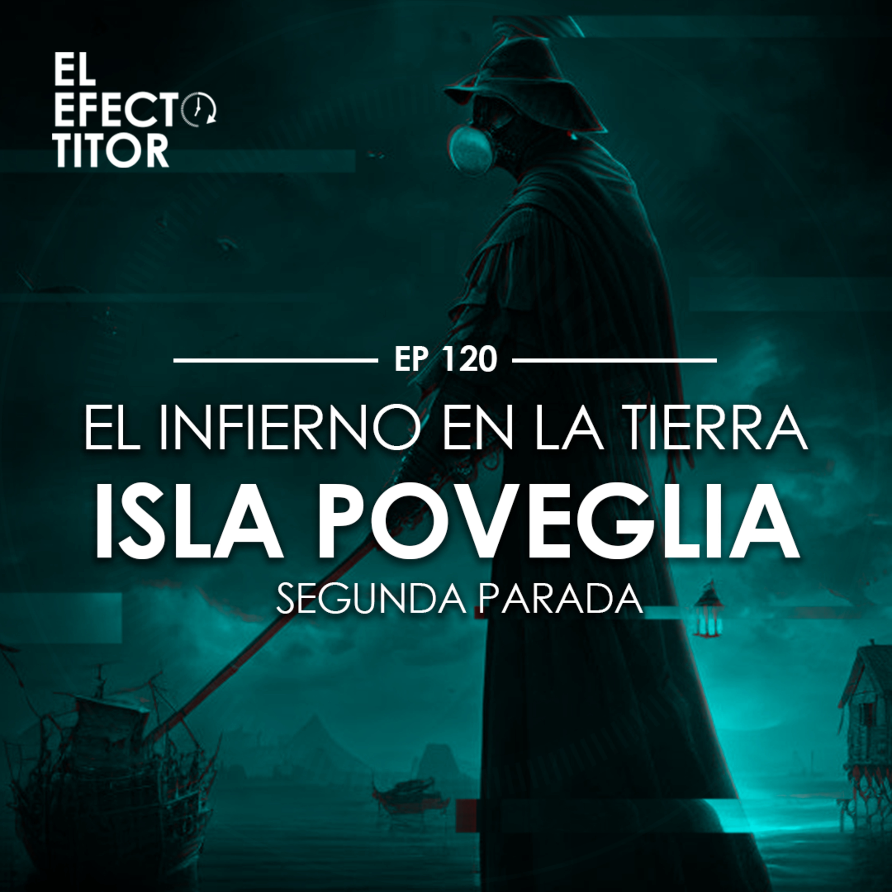 E120. El infierno en la tierra. Parada 2 La isla de Poveglia