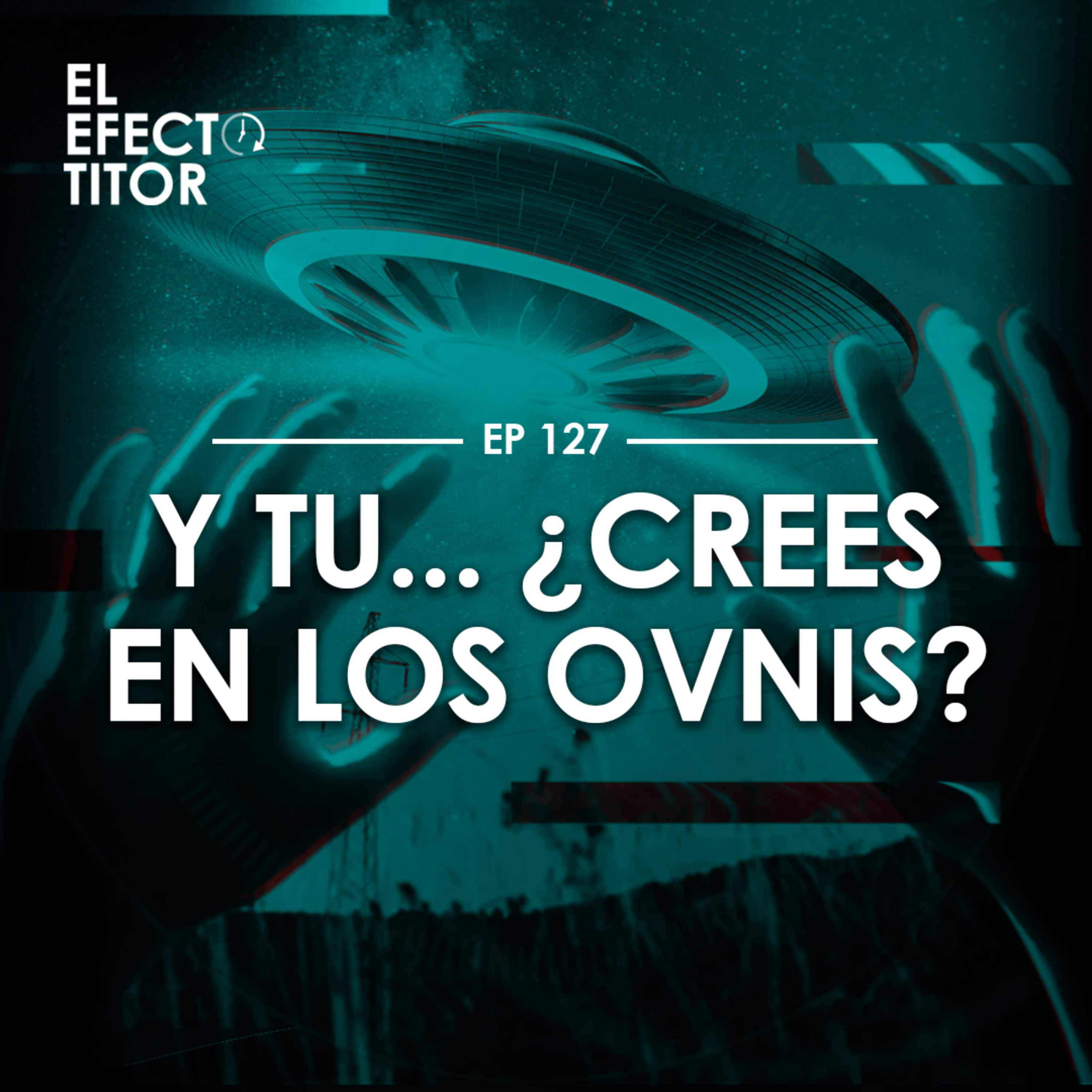 E127. Y tú... ¿crees en los OVNIS?