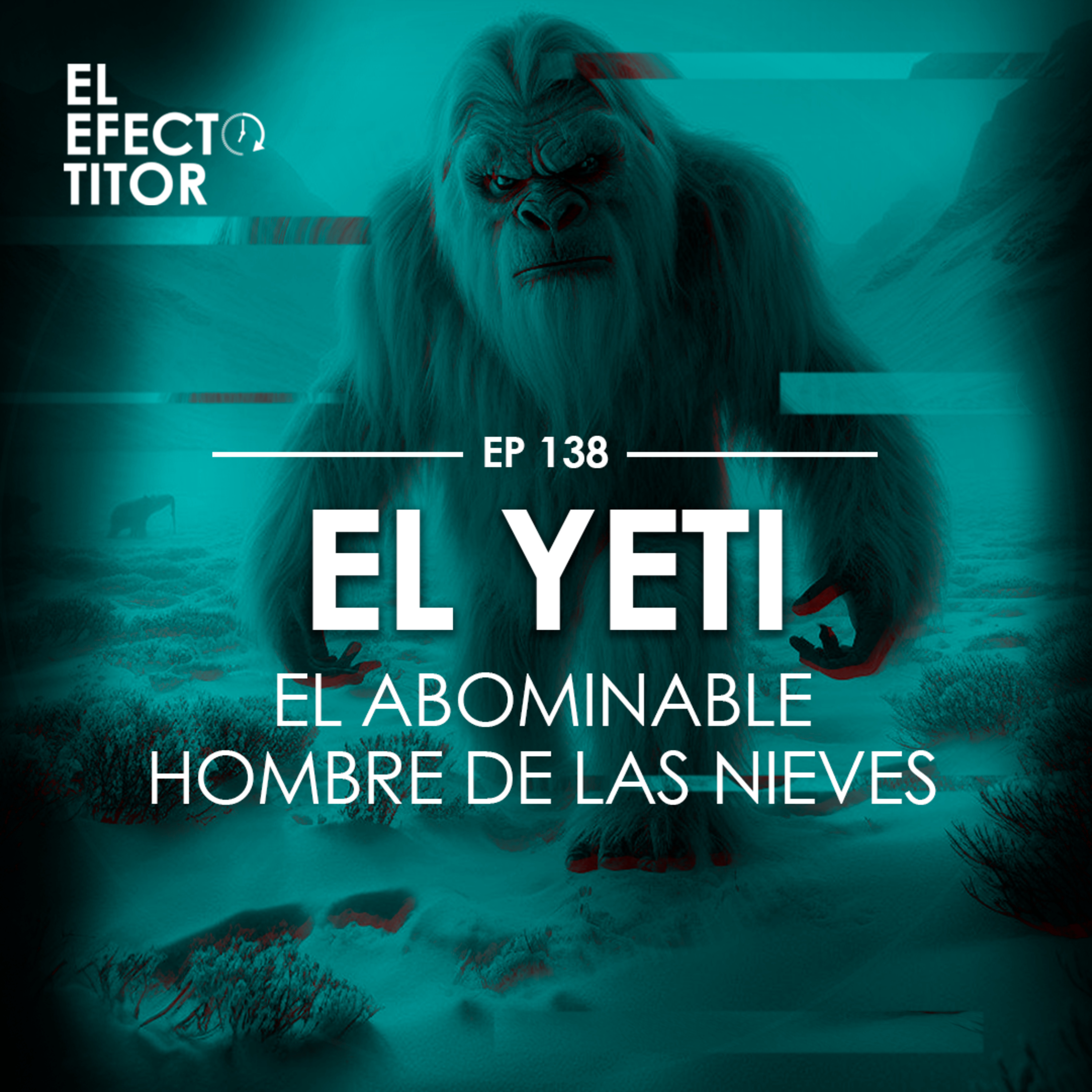 E138. El Yeti, El abominable hombre de las nieves.