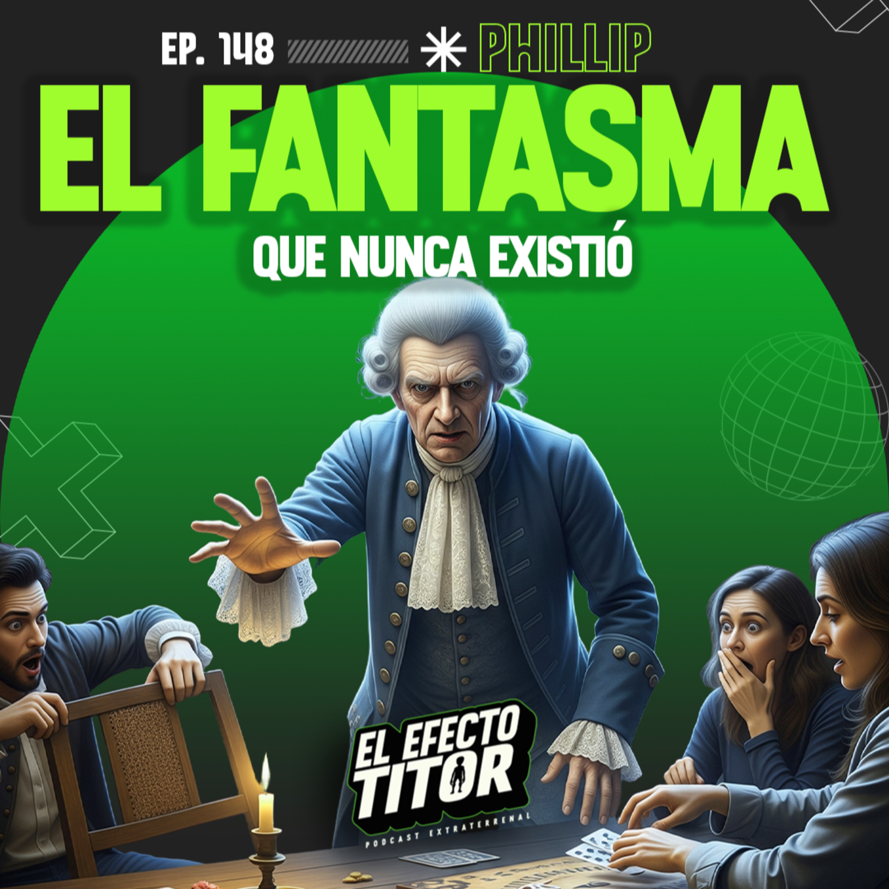 E148. Phillip, el fantasma que nunca existió