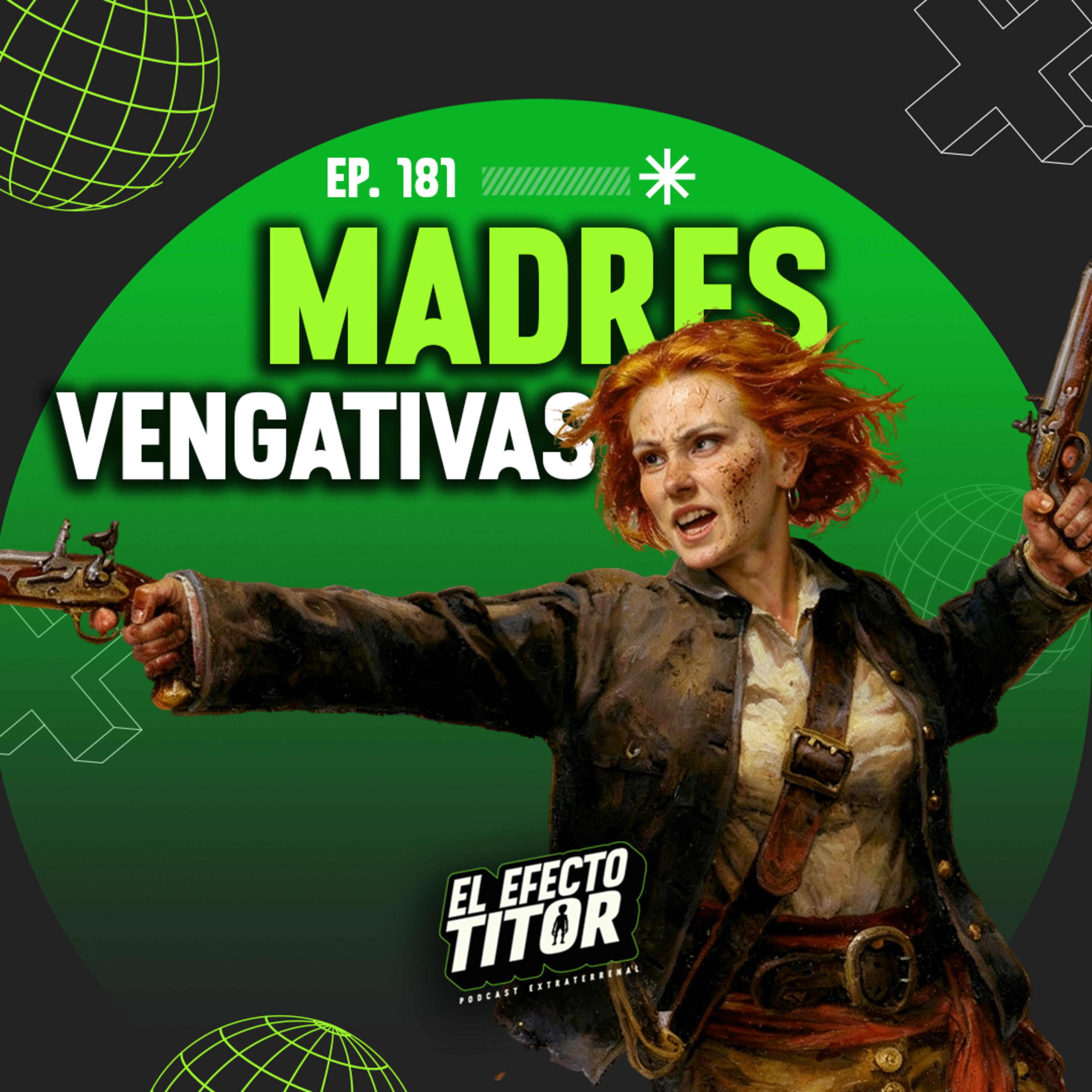 E181 Madres vengativas.