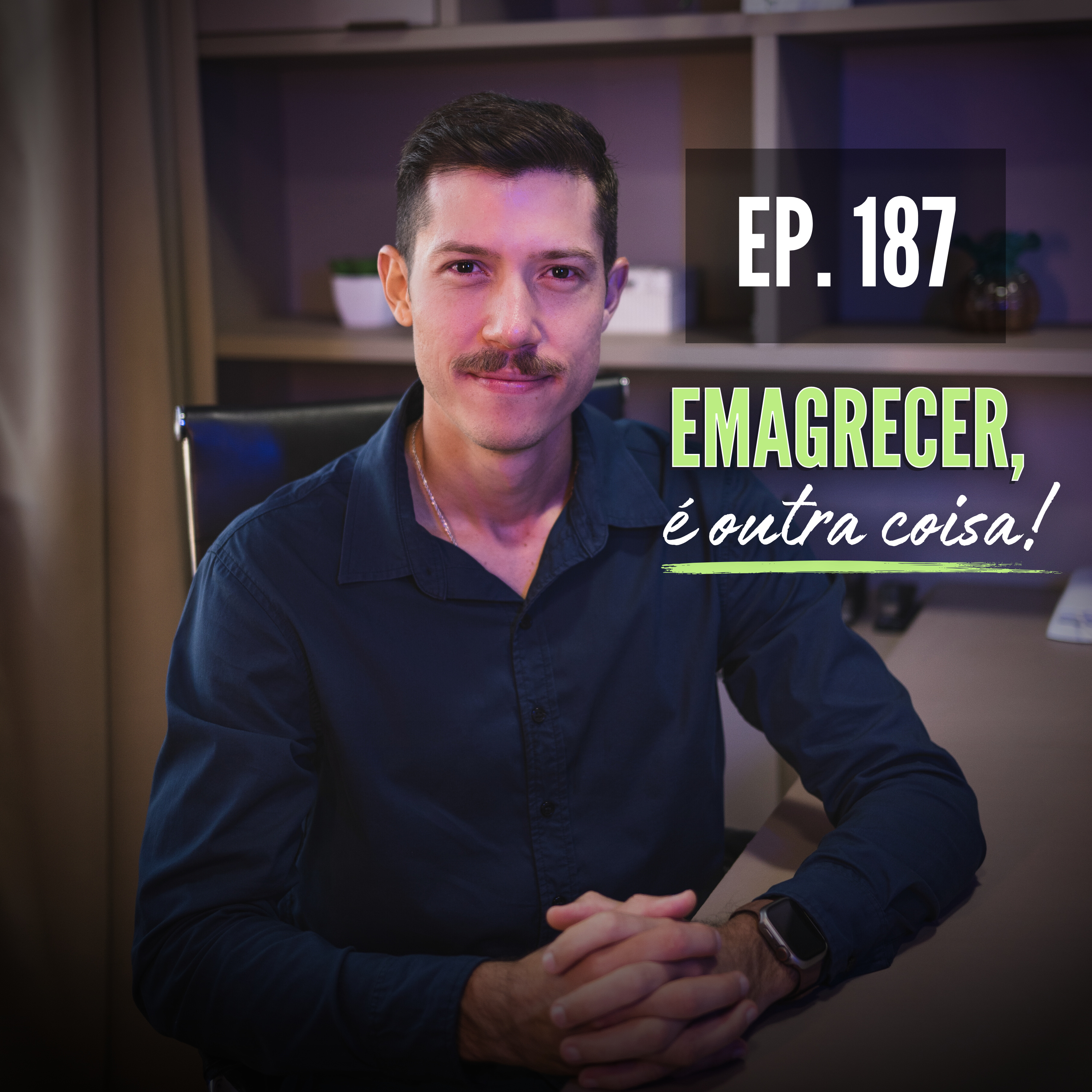 8 VERDADES Desconhecidas do Emagrecimento (as 3 últimas vão te surpreender!) | Ep. 466 episode artwork