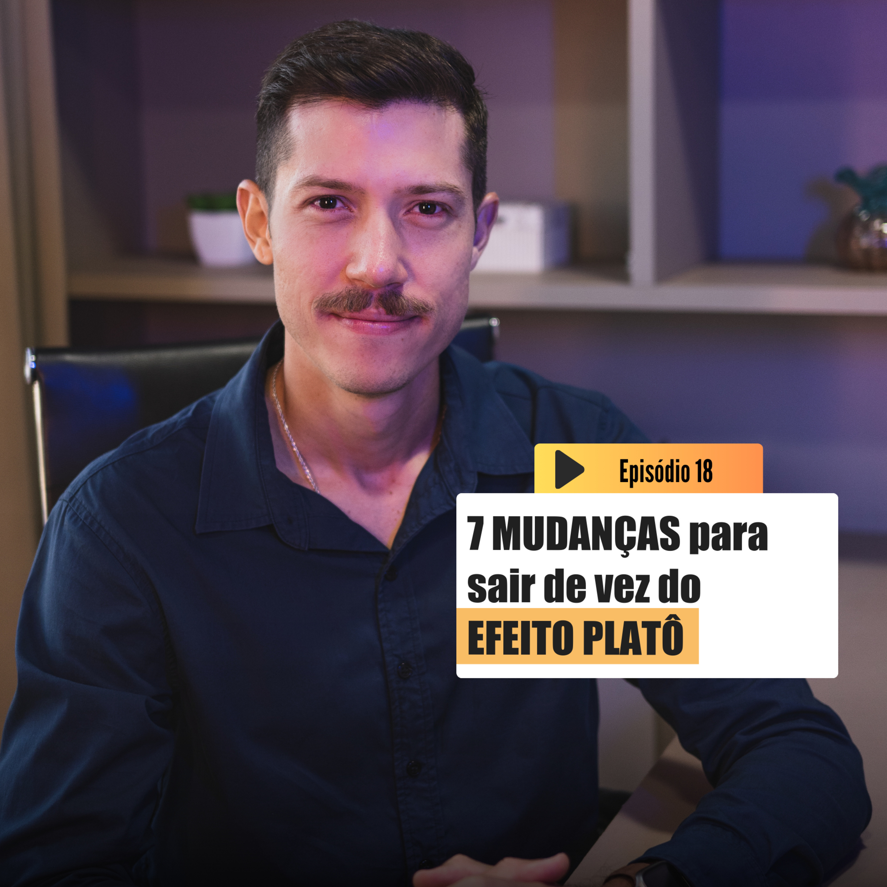 SAIA DE VEZ do Efeito Platô com essas 7 MUDANÇAS | Emagrecer é outra coisa T3 Ep.18