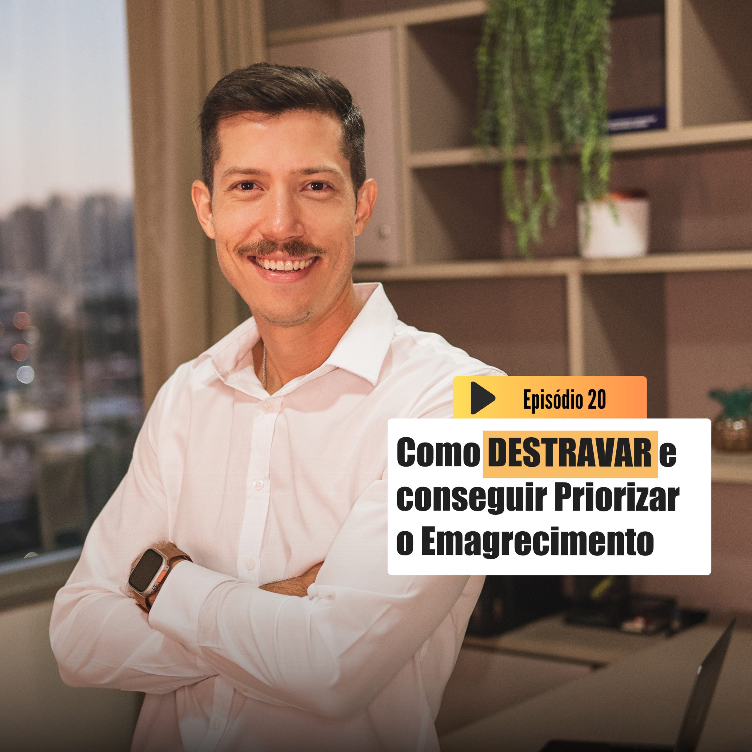 Esse é pra quem NÃO consegue Priorizar o Emagrecimento e vive travado sem sair do lugar | Emagrecer é outra coisa T3 Ep.20