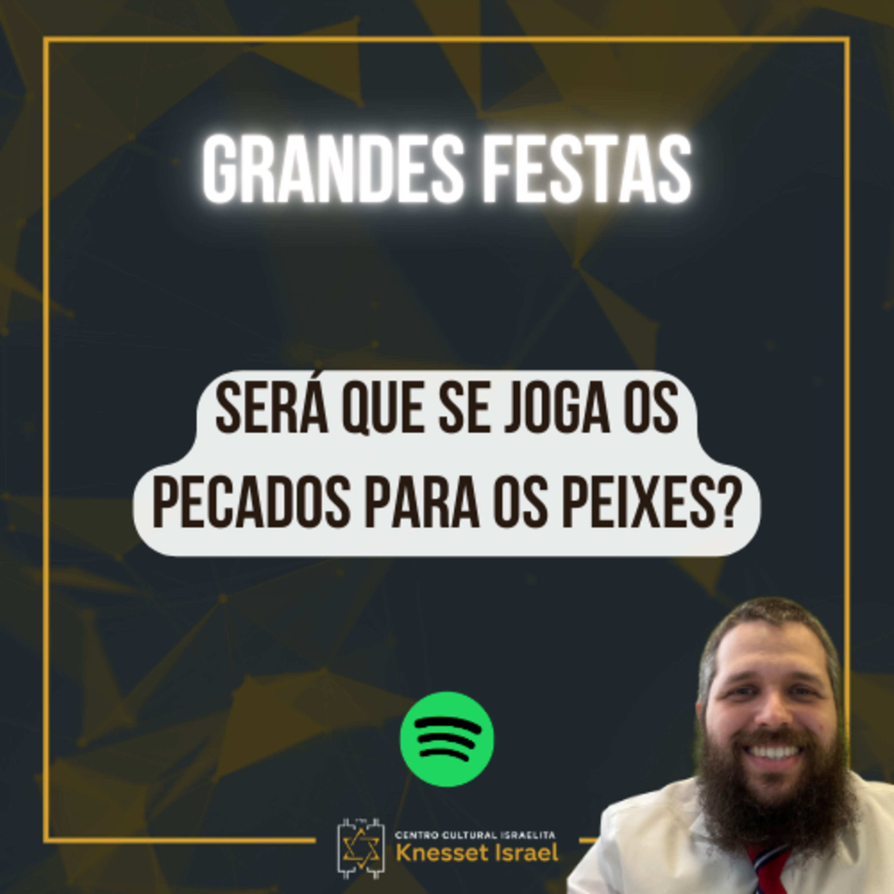 1269 CICLO "GRANDES FESTAS": Será que se joga os pecados para os peixes?