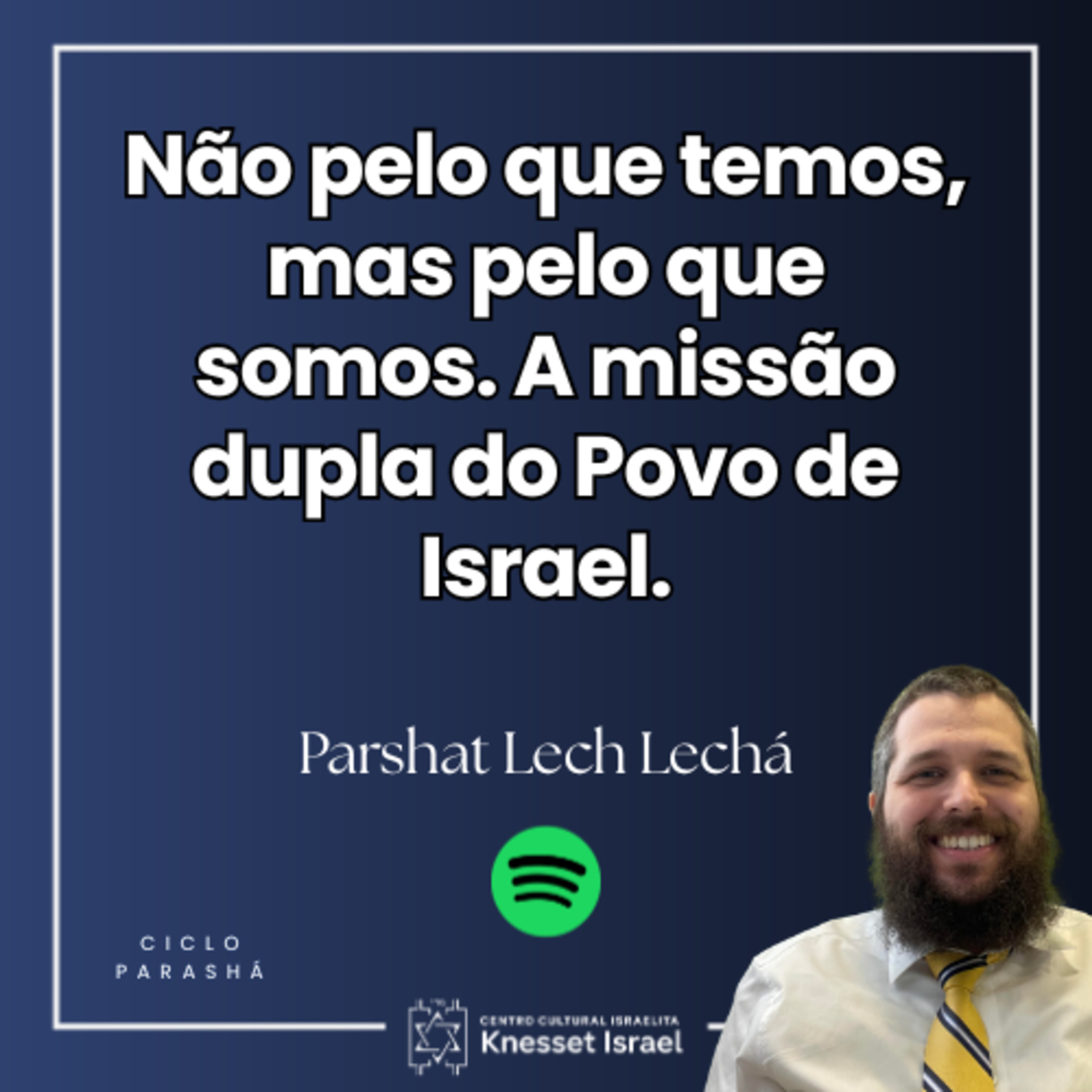 1283 Não pelo que temos, mas pelo que somos. A missão dupla do Povo de Israel. Parshat Lech Lechá