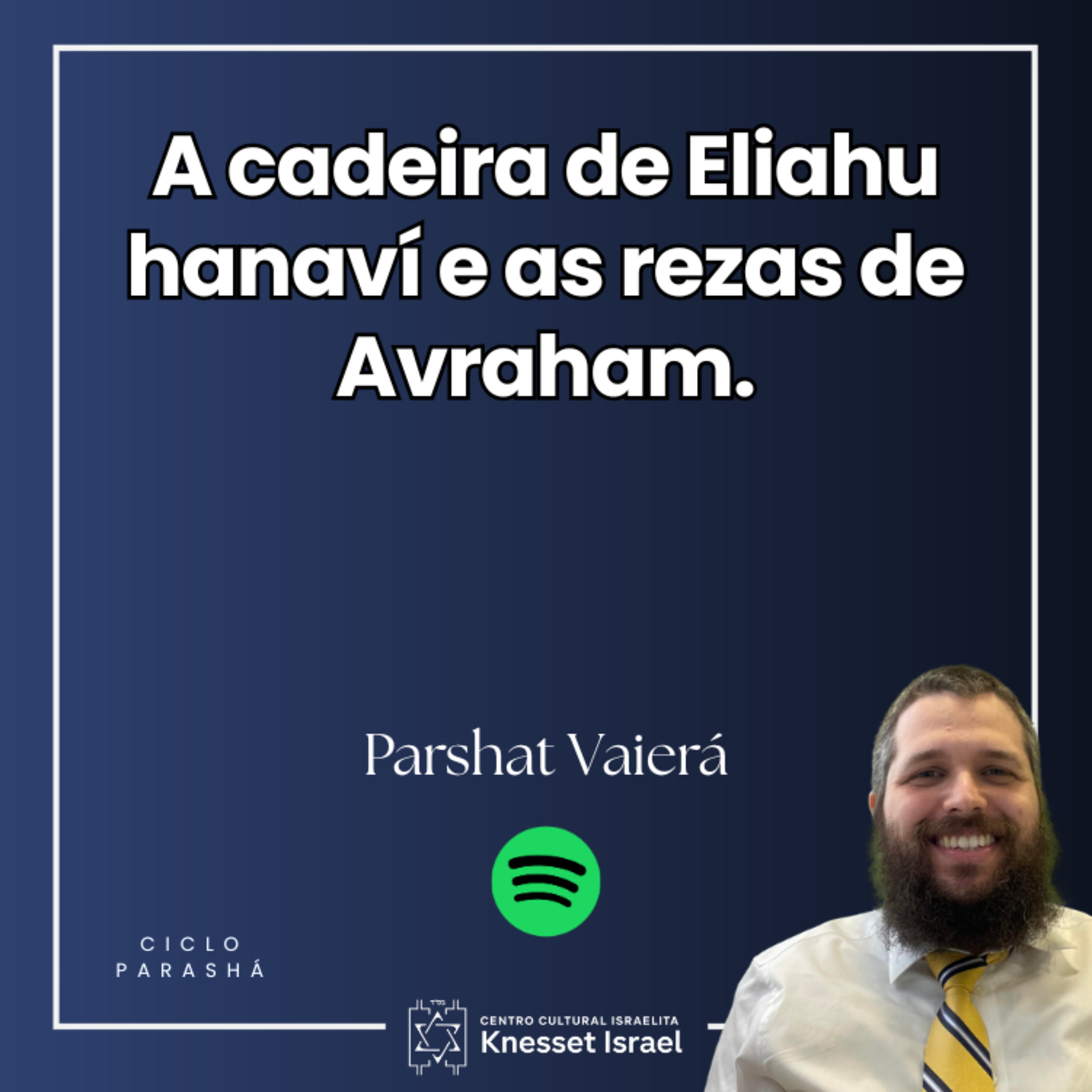 1284 Parshat Vaierá. A cadeira de Eliahu hanaví e as rezas de Avraham.