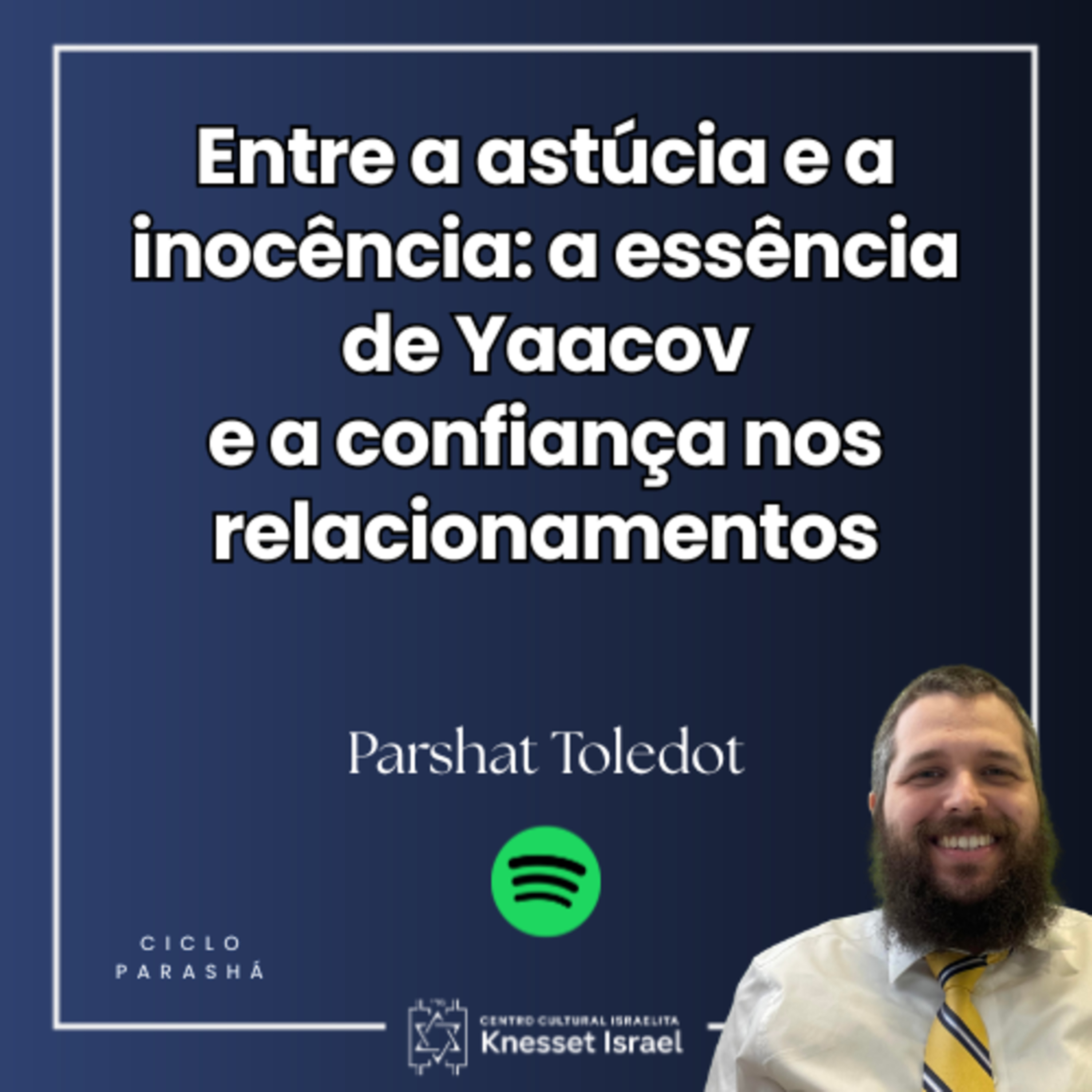 1296 Entre a astúcia e inocência: a essência de Yaacov e confiança nos relacionamentos. Parshat Toledot