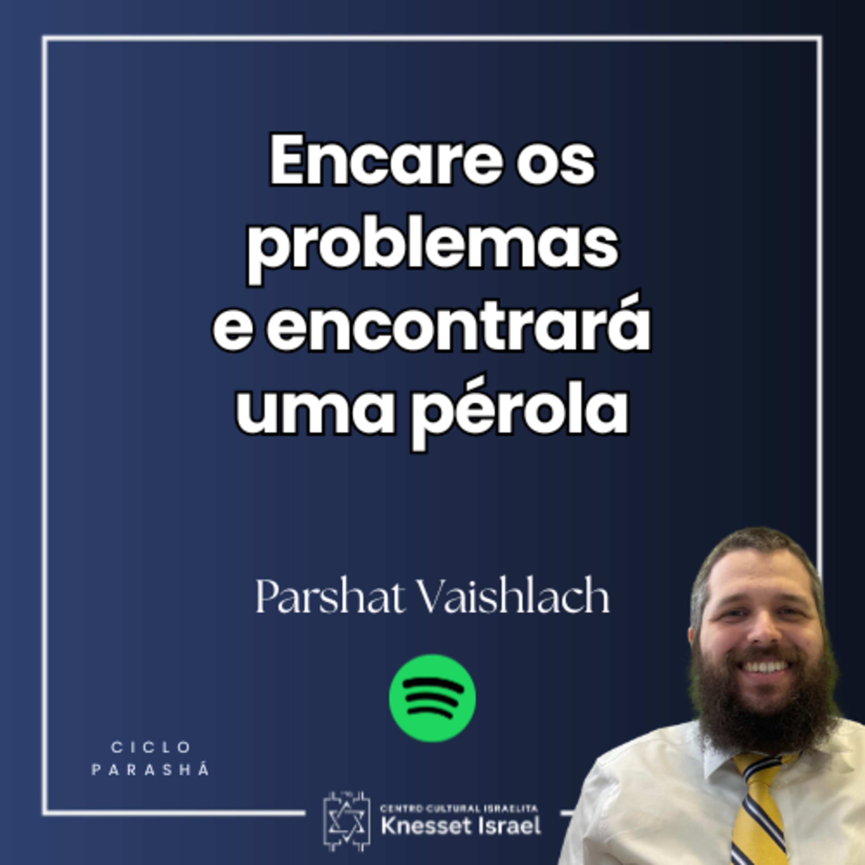 1301 Encare os problemas e encontrará uma pérola. Parshat Vaishlach