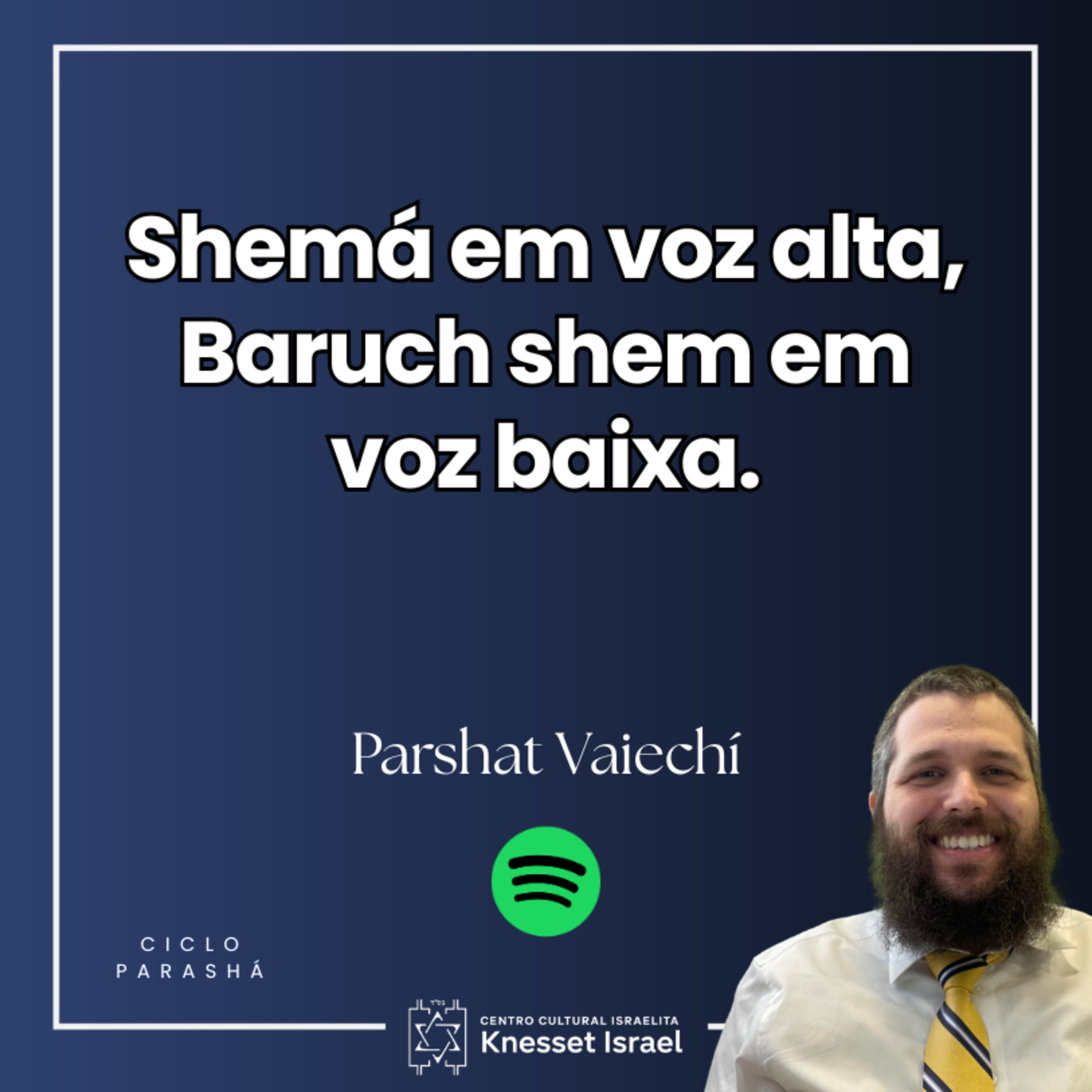 1311 Shemá em voz alta, Baruch shem em voz baixa. Parshat Vaiechí