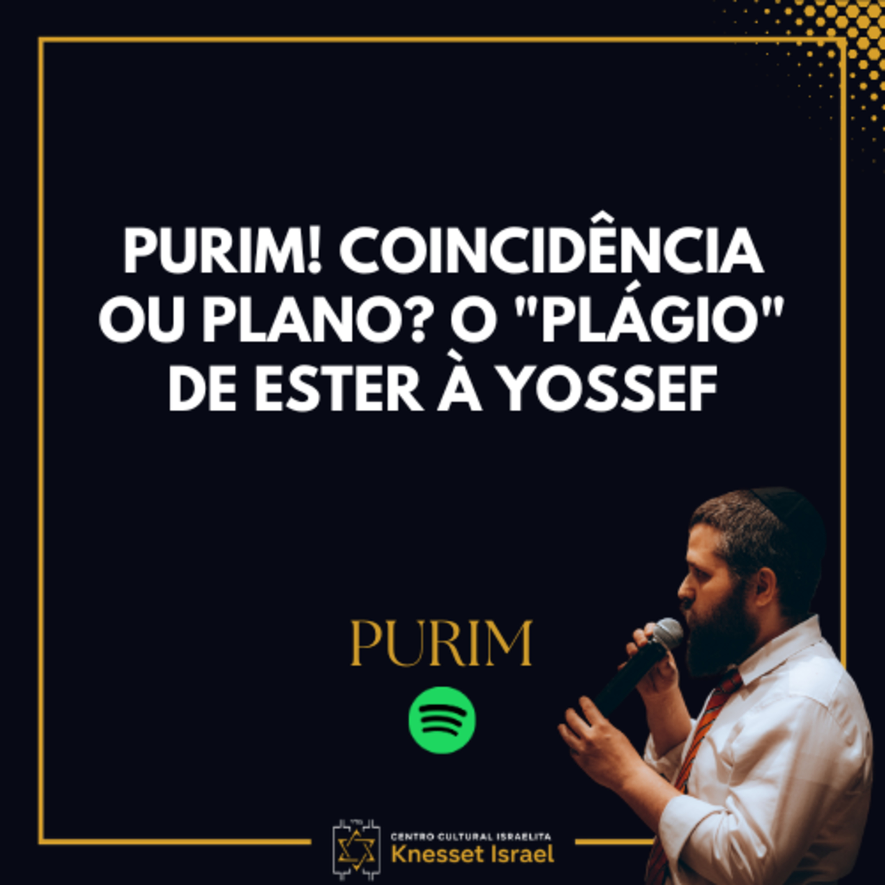 1349 Purim! Coincidência ou Plano? O "Plágio" de Ester à Yossef