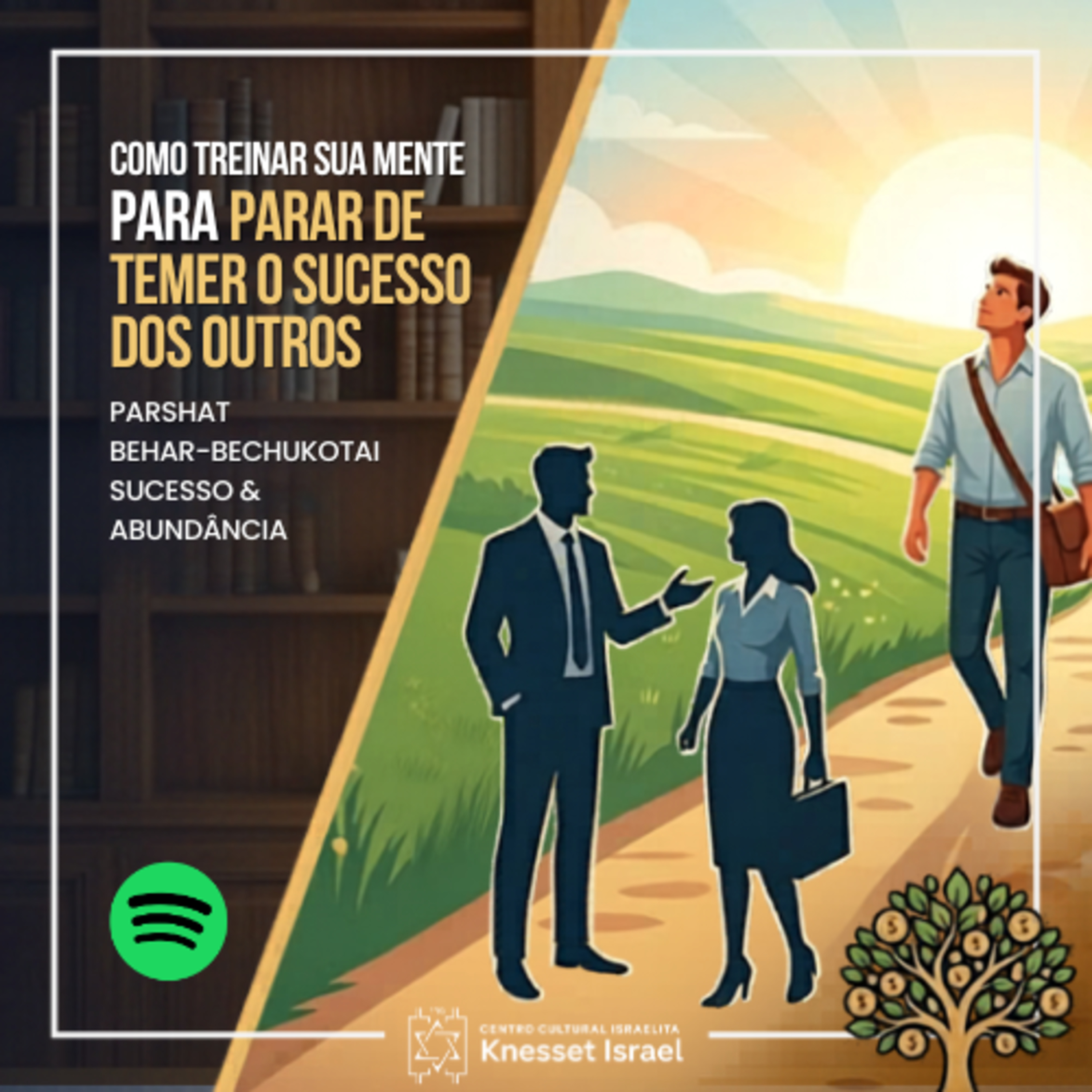 1387 Parshat Behar-Bechukotai - Como treinar sua mente para parar de temer o sucesso dos outros