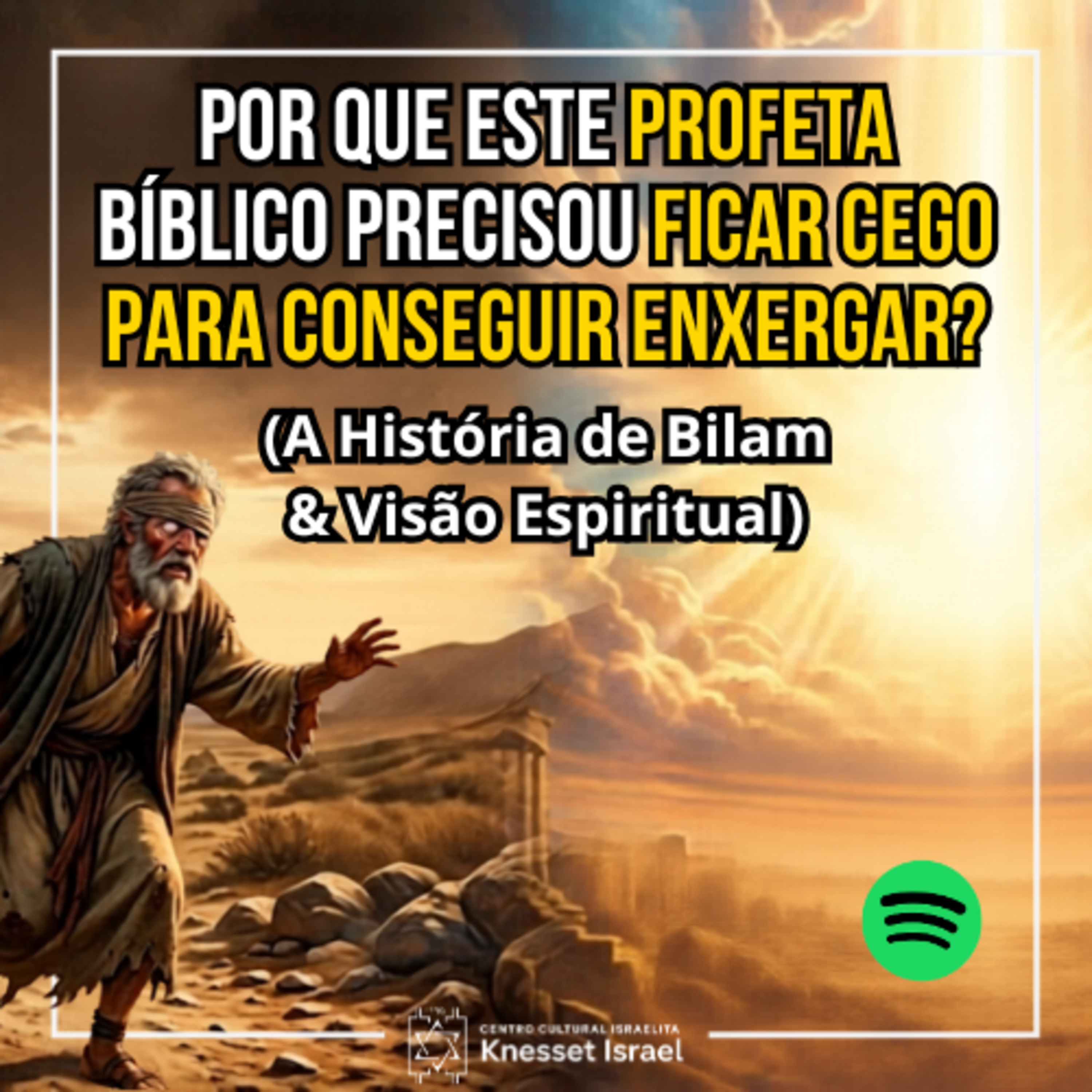 1392 Por que este profeta bíblico precisou ficar cego e manco para conseguir enxergar?