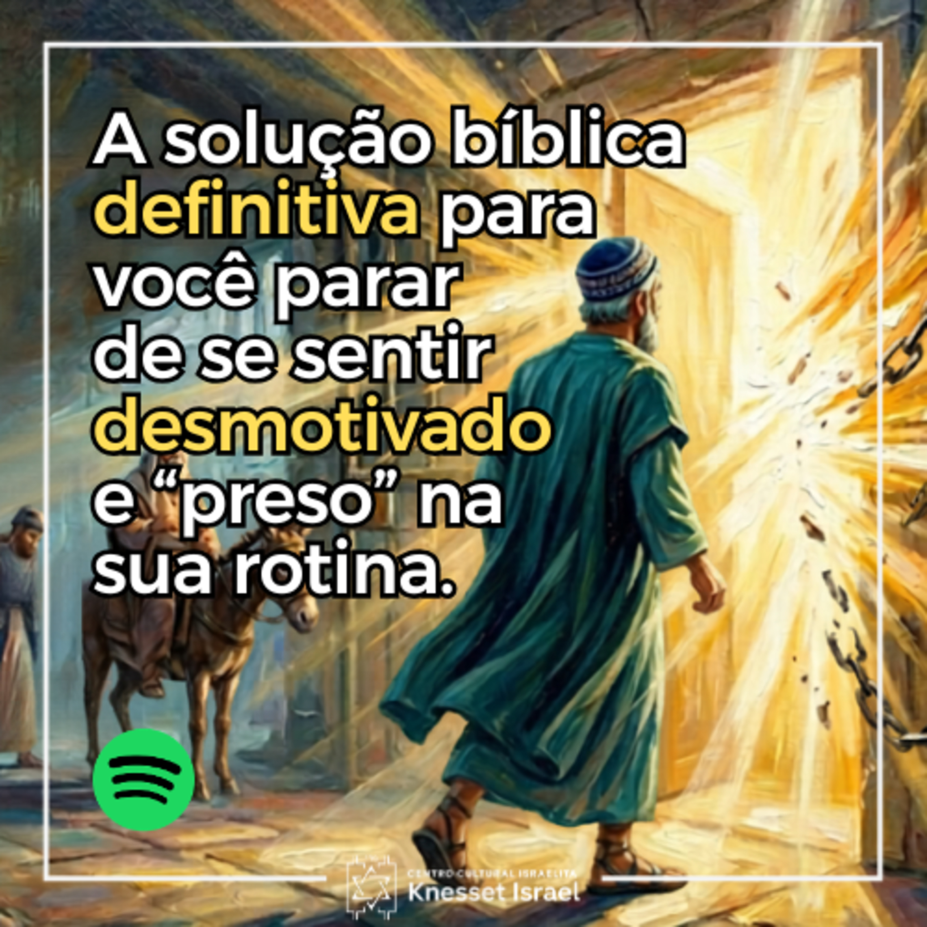 1394 A solução bíblica definitiva para você parar de se sentir desmotivado e "preso" na sua rotina