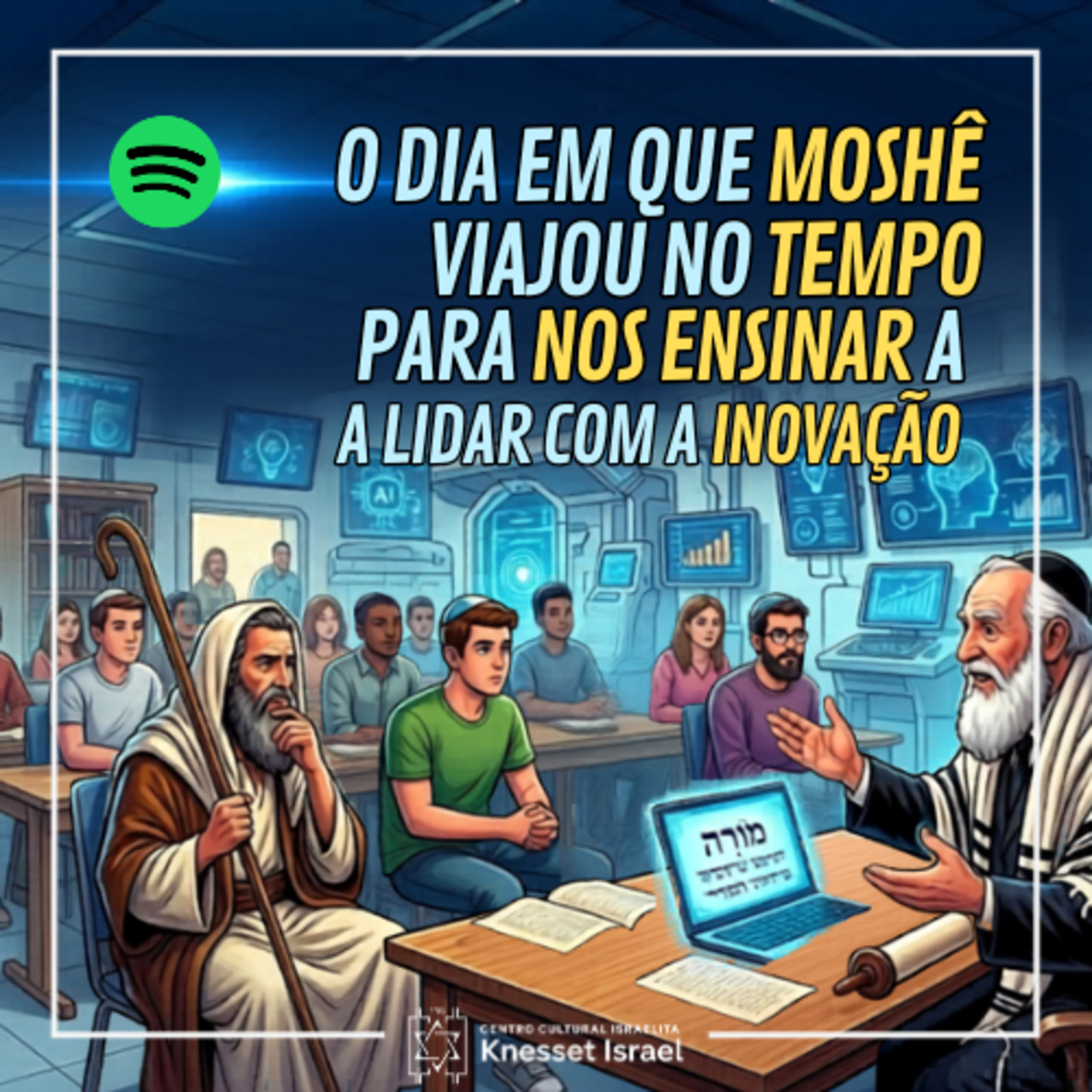 1399 O dia em que Moshê viajou no tempo para nos ensinar a lidar com a inovação