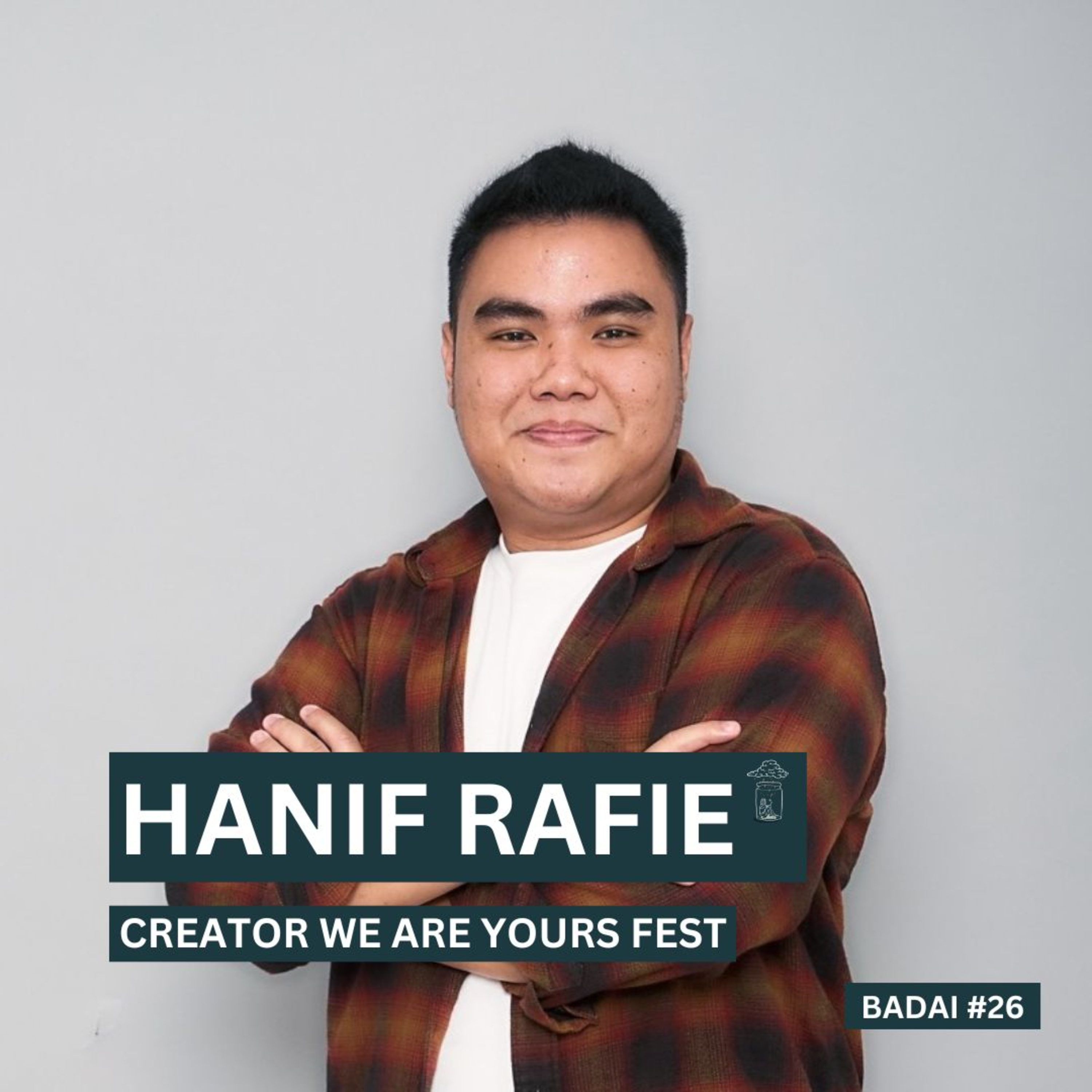Badai #26 Making of We Are Yours Fest with Hanif Rafie episode artwork