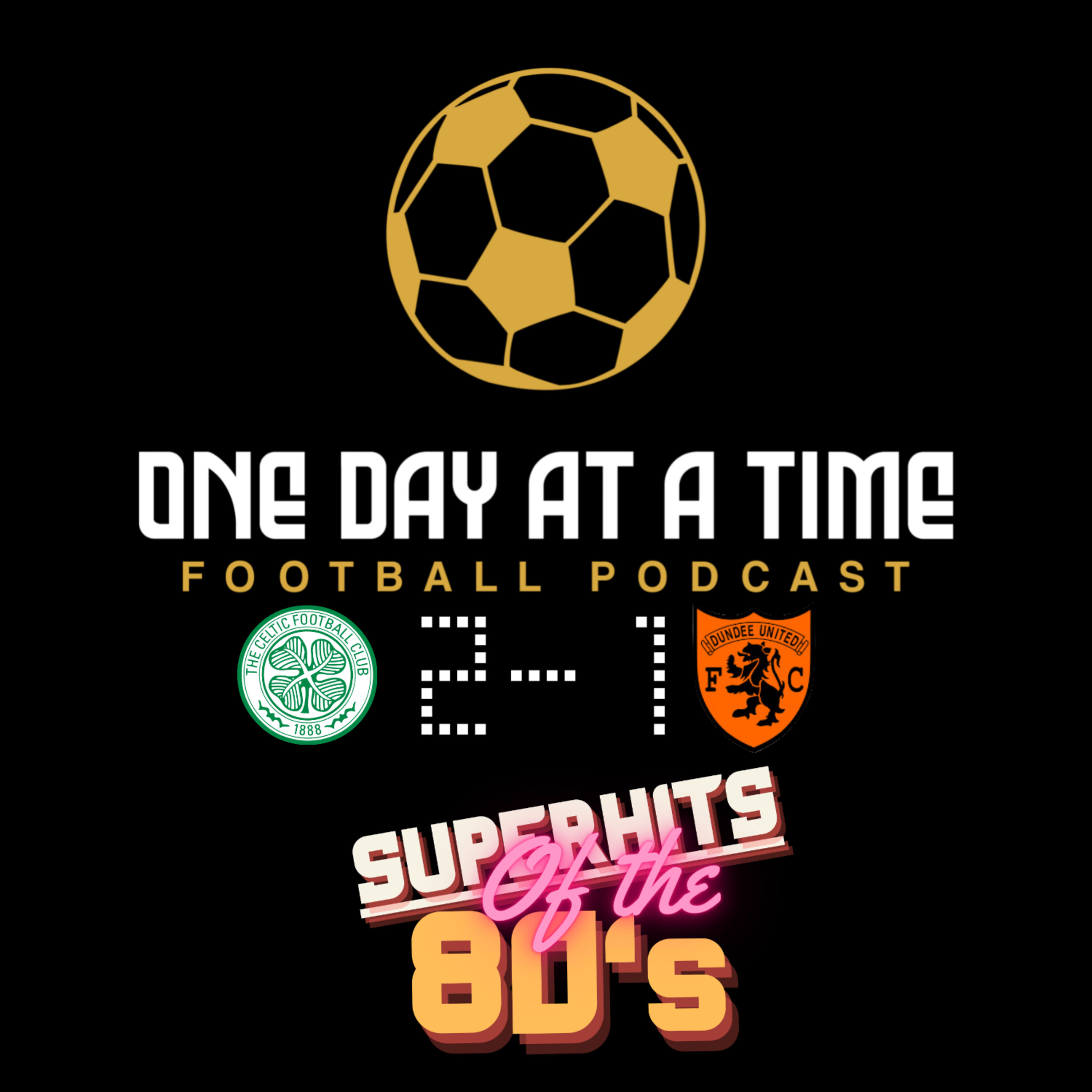 Superhits Of The 80s - Celtic v Dundee United 1985 episode artwork