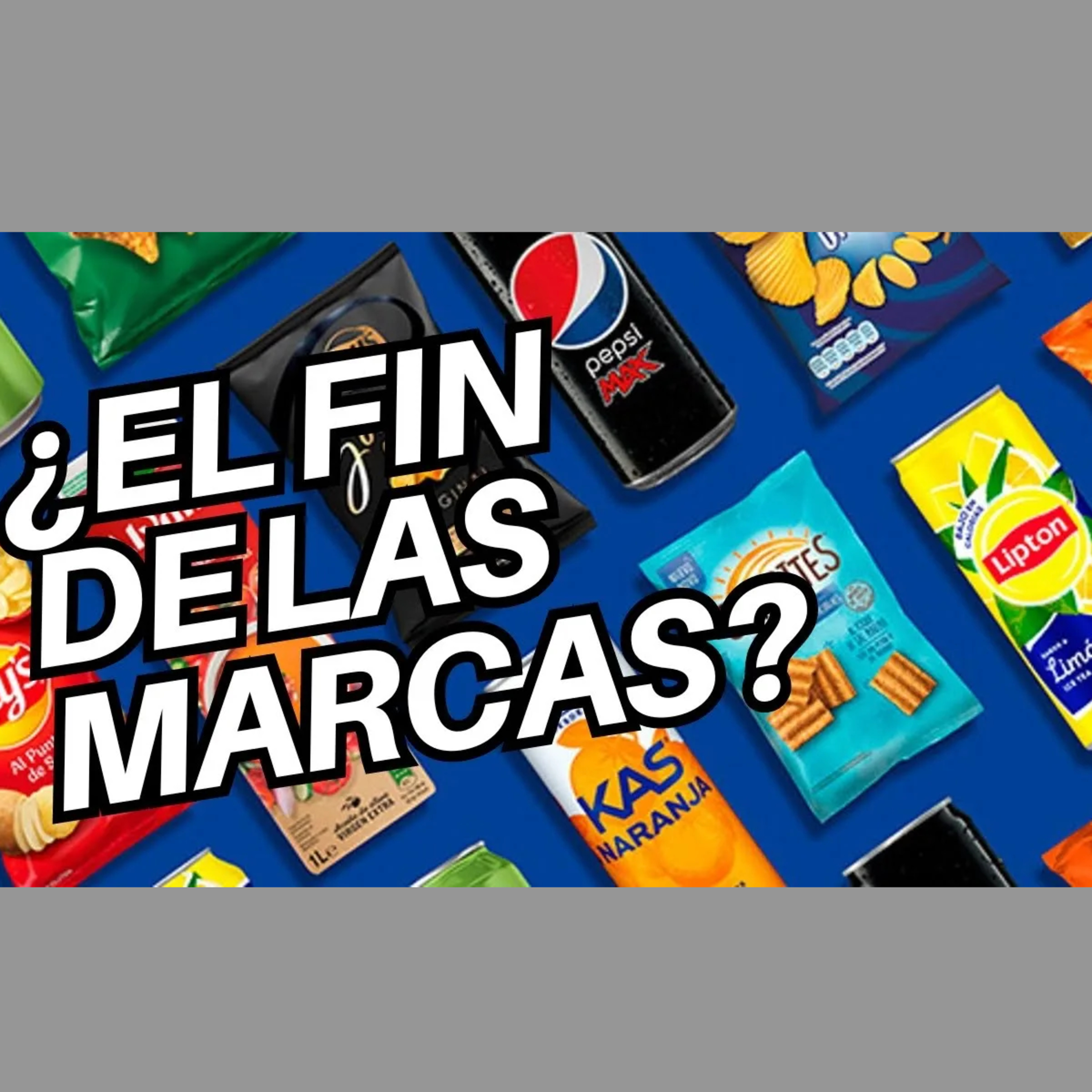 CIERRA DANONE, CIERRA BIMBO: EL FIN DEL PODER DE LAS MARCAS ¿Y LA INDUSTRIA? episode artwork