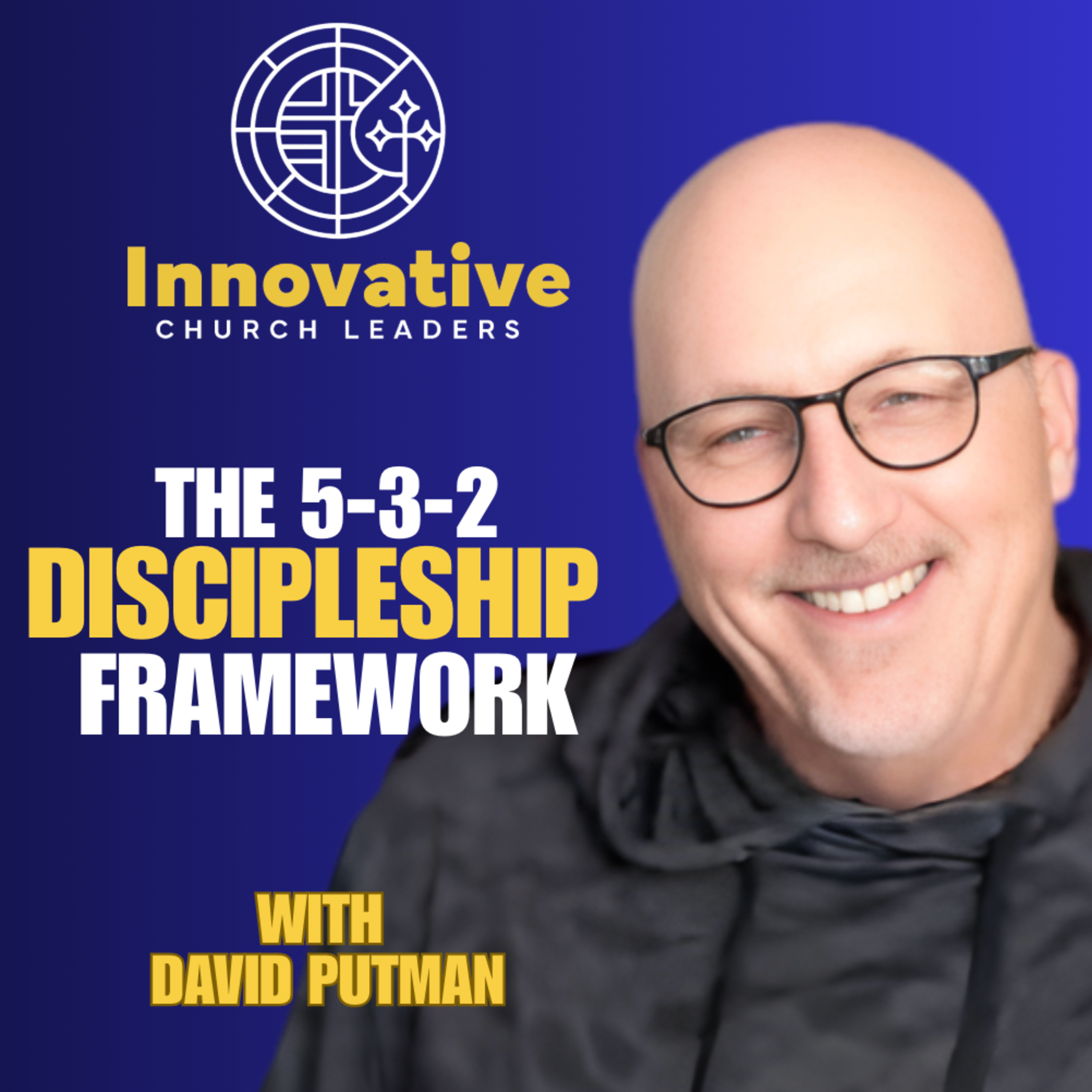 The 5-3-2 Disciple-Making Framework with David Putman episode artwork