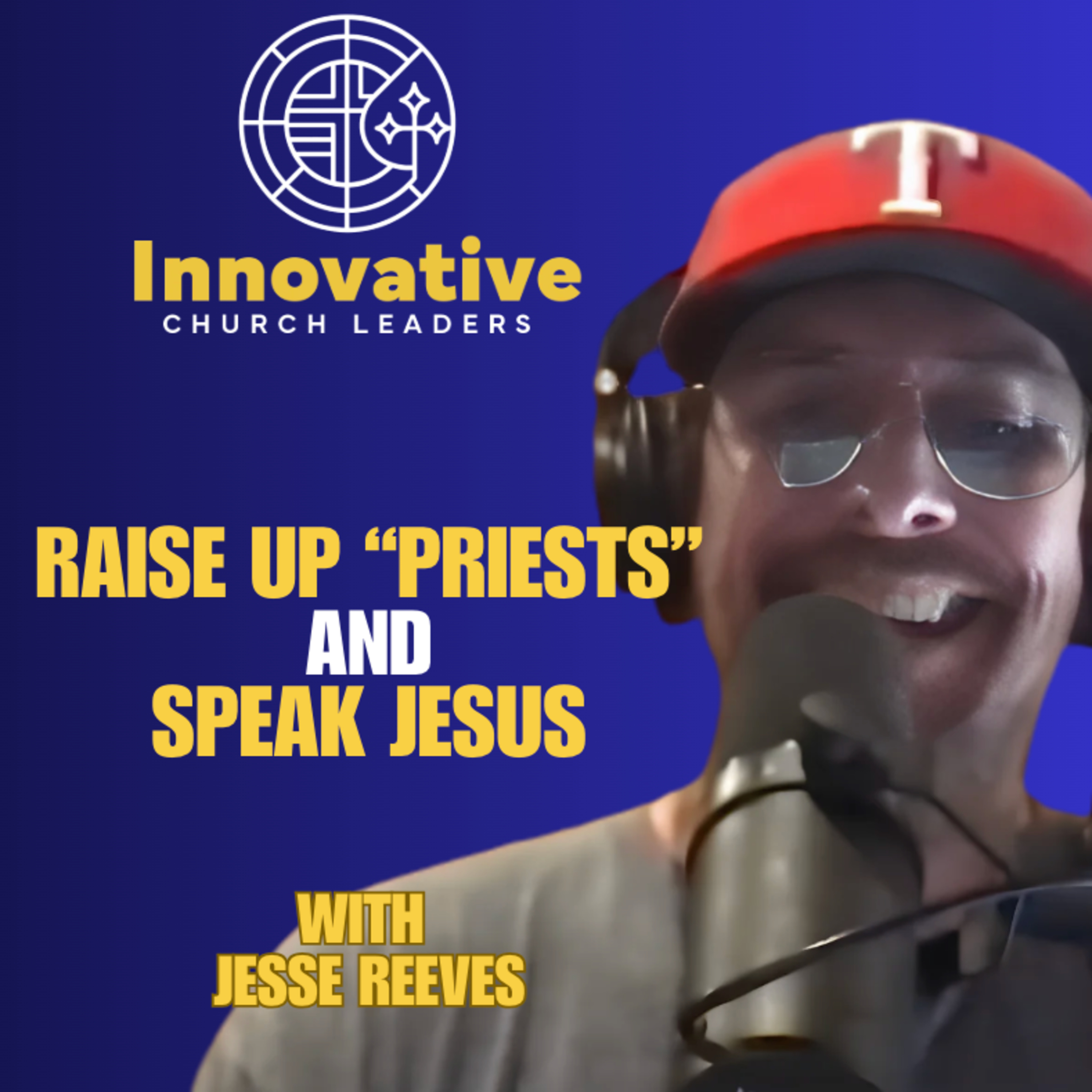 Speak Jesus | How To Start a House Church with Jesse Reeves episode artwork
