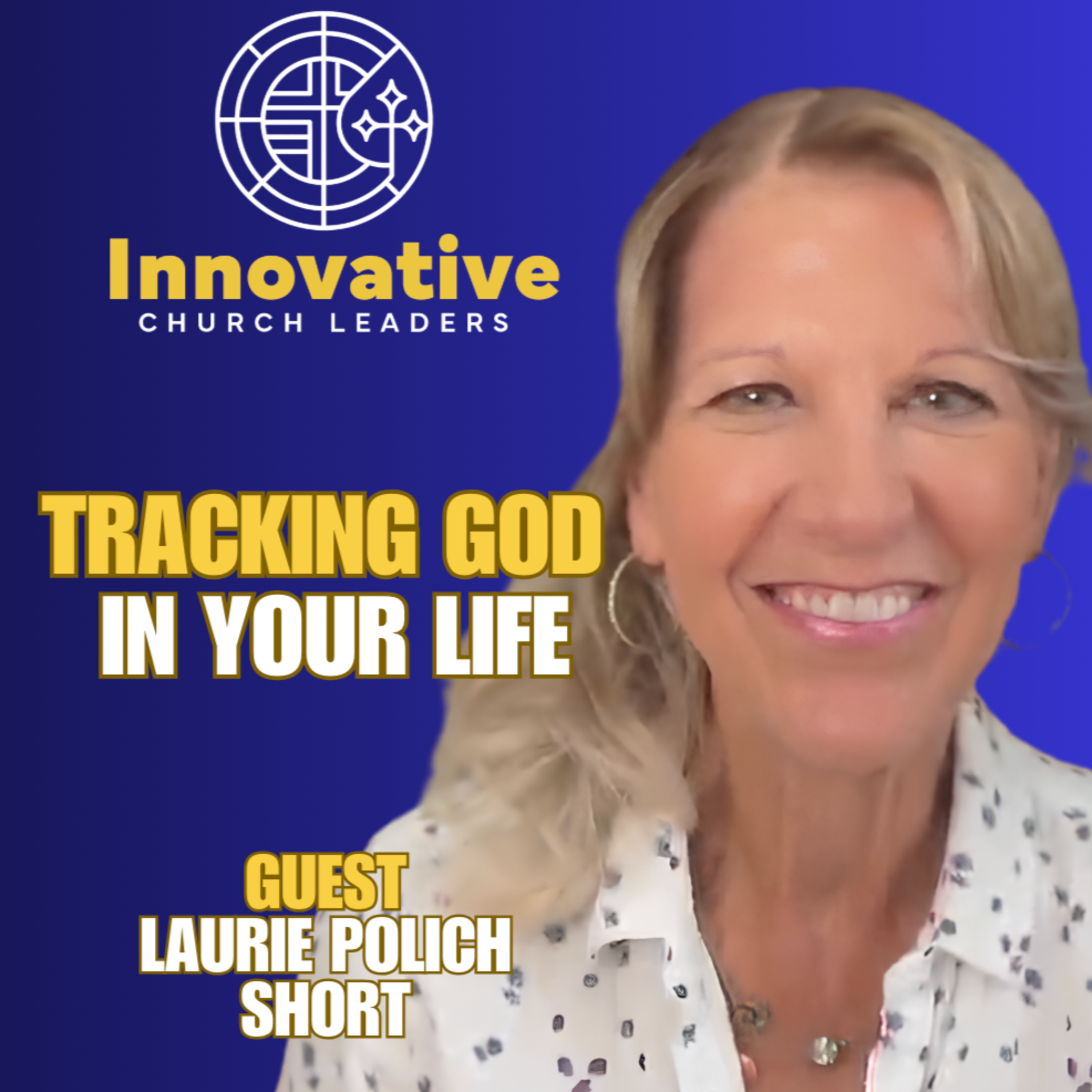 Tracking God in Your Life with Laurie Polich Short episode artwork