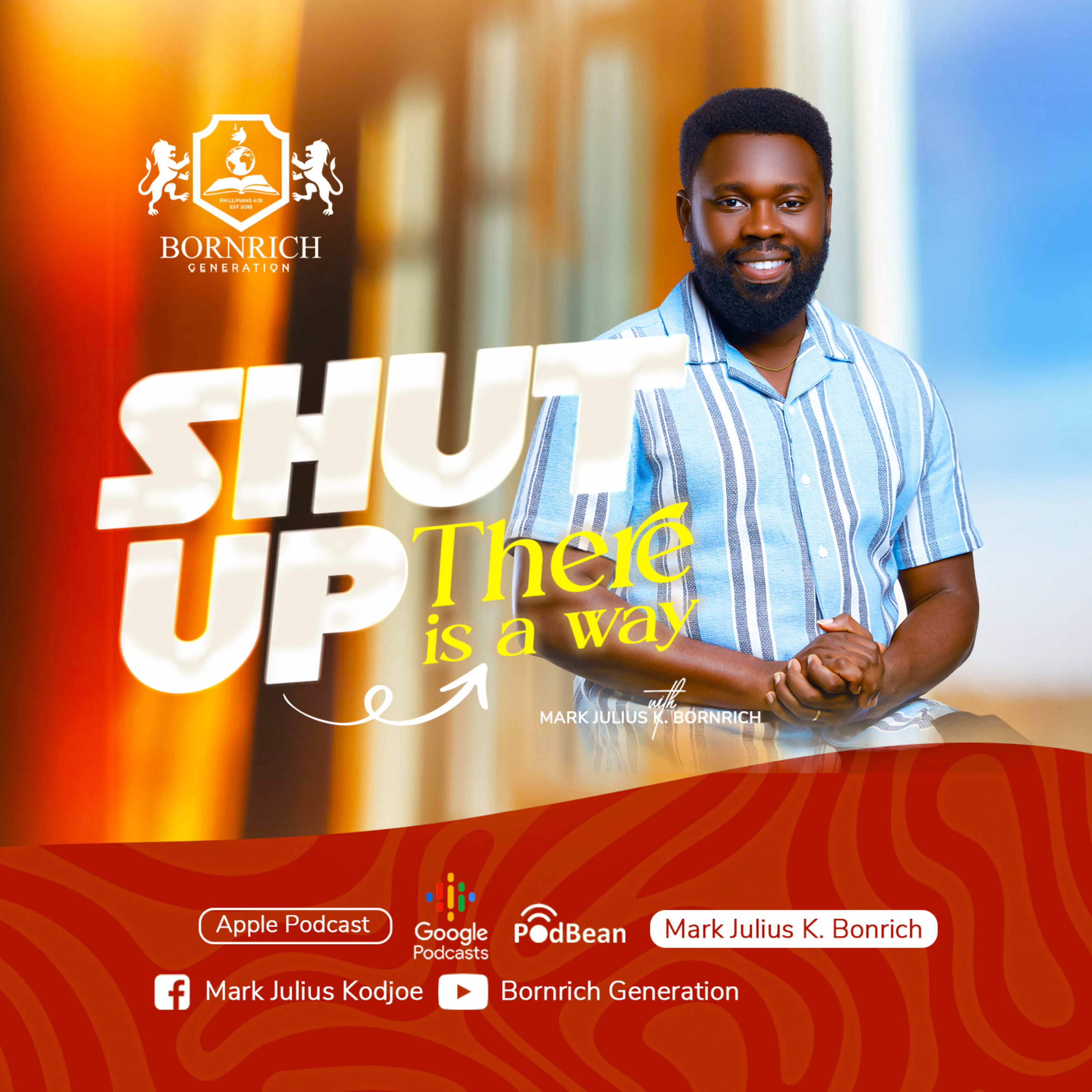 SHUT UP THERE IS A WAY 