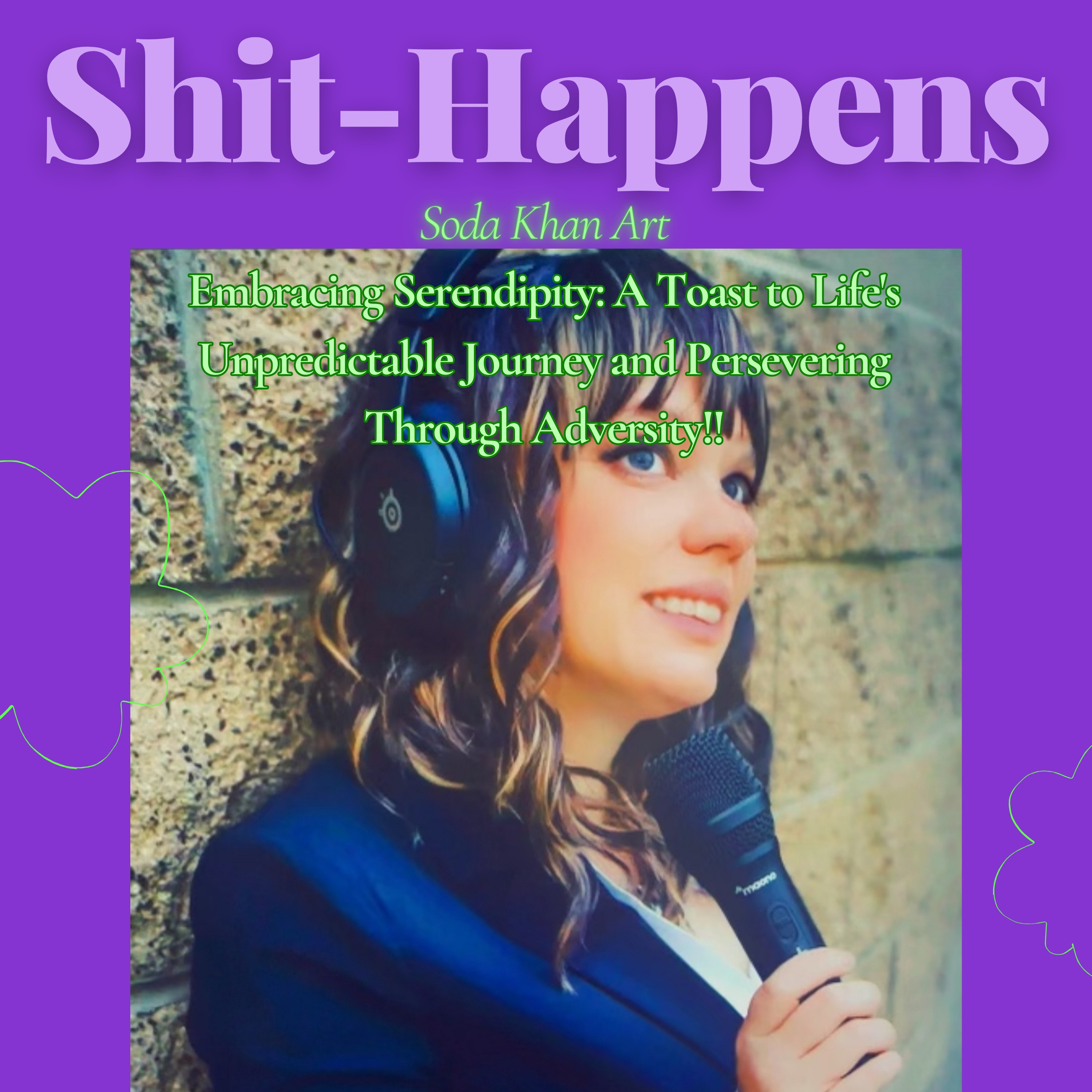 S8E4 - Embracing Serendipity: A Toast to Life's Unpredictable Journey and Persevering Through Adversity!! #ShitHappens thumbnail