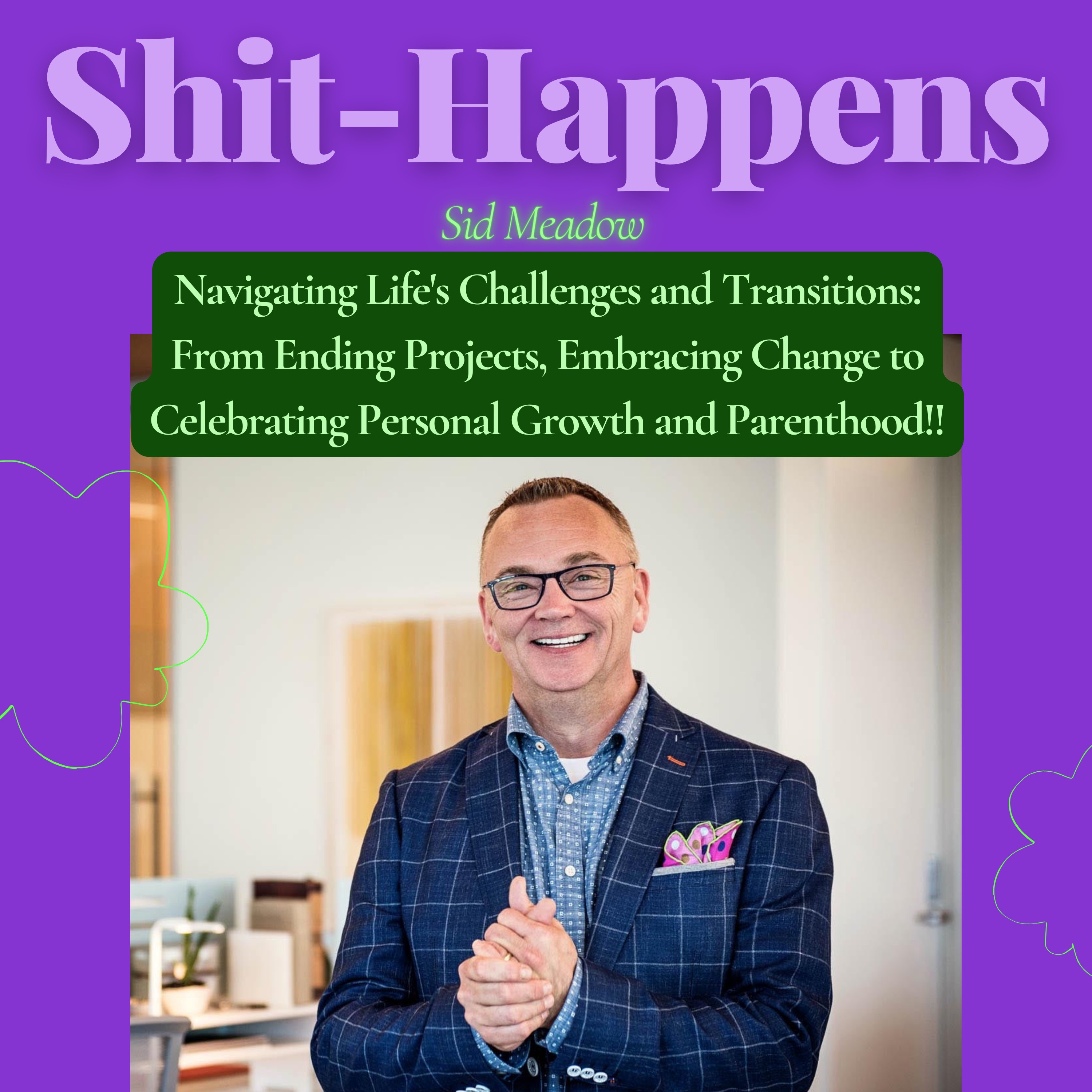 S8E9 - Navigating Life's Challenges and Transitions: From Ending Projects, Embracing Change to Celebrating Personal Growth and Parenthood!! #ShitHappens thumbnail