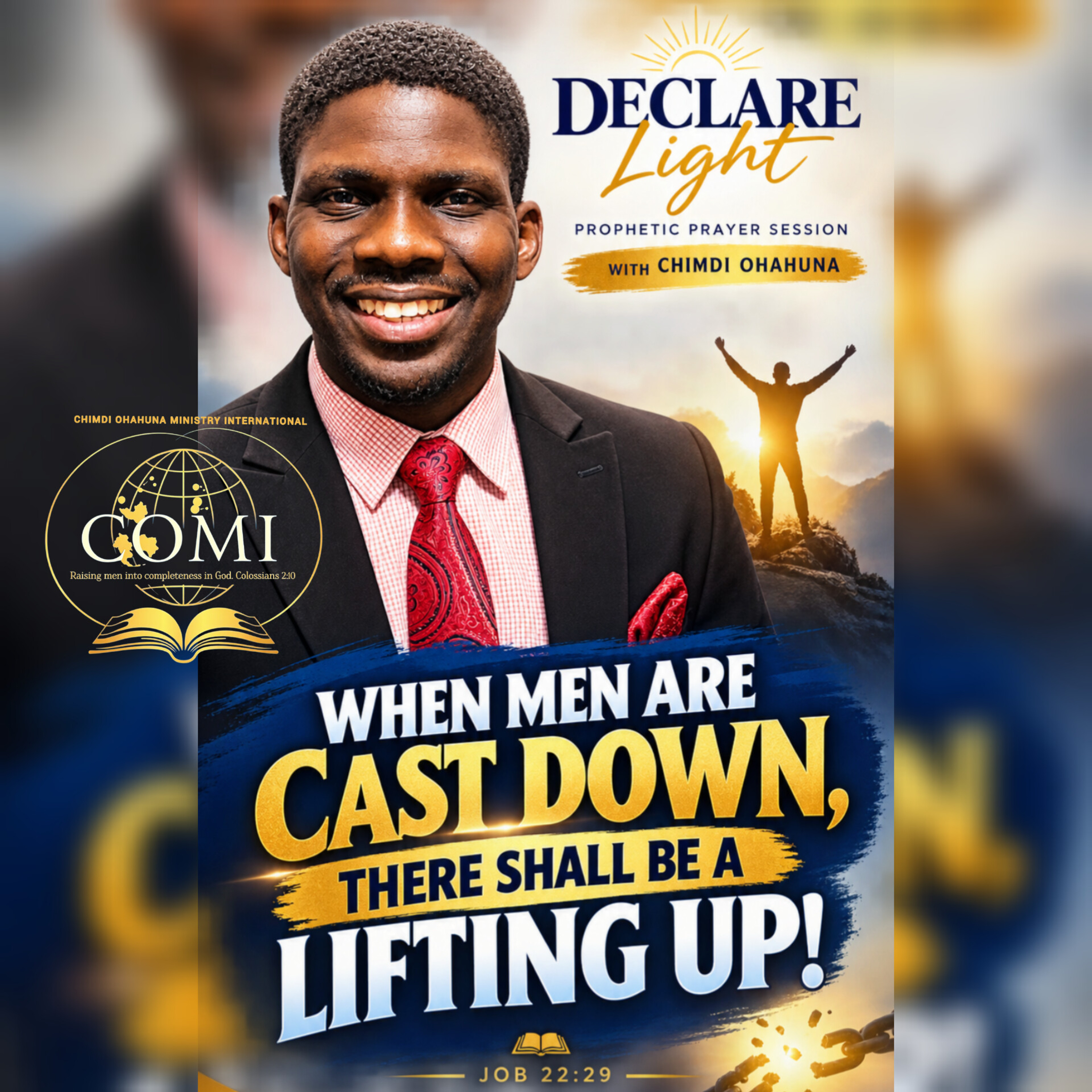 WHEN MEN ARE CAST DOWN, THERE SHALL BE A LIFTING UP!