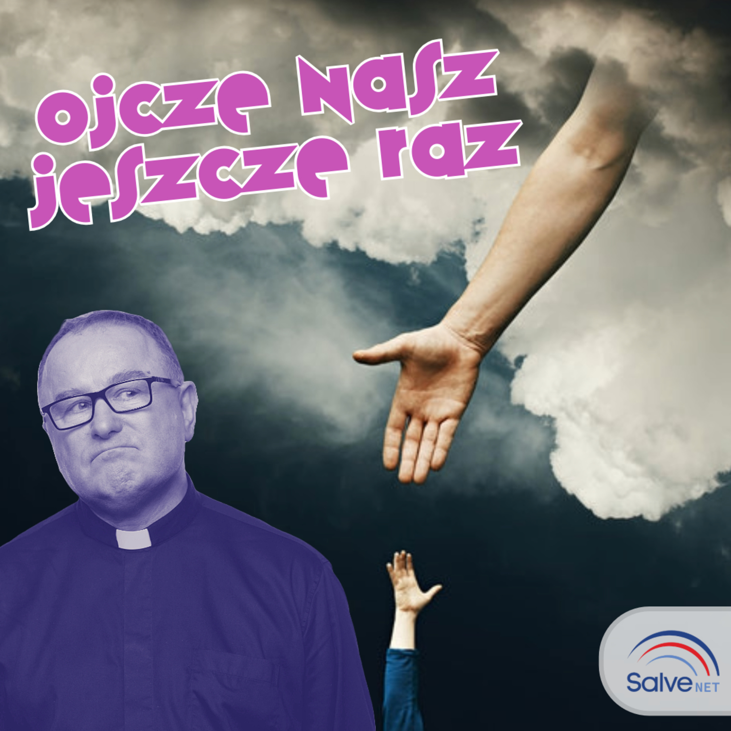 Ojcze nasz raz jeszcze, czyli Ksiądz Boguś wyjaśnia o kontemplacji Modlitwy Pańskiej #47 episode artwork