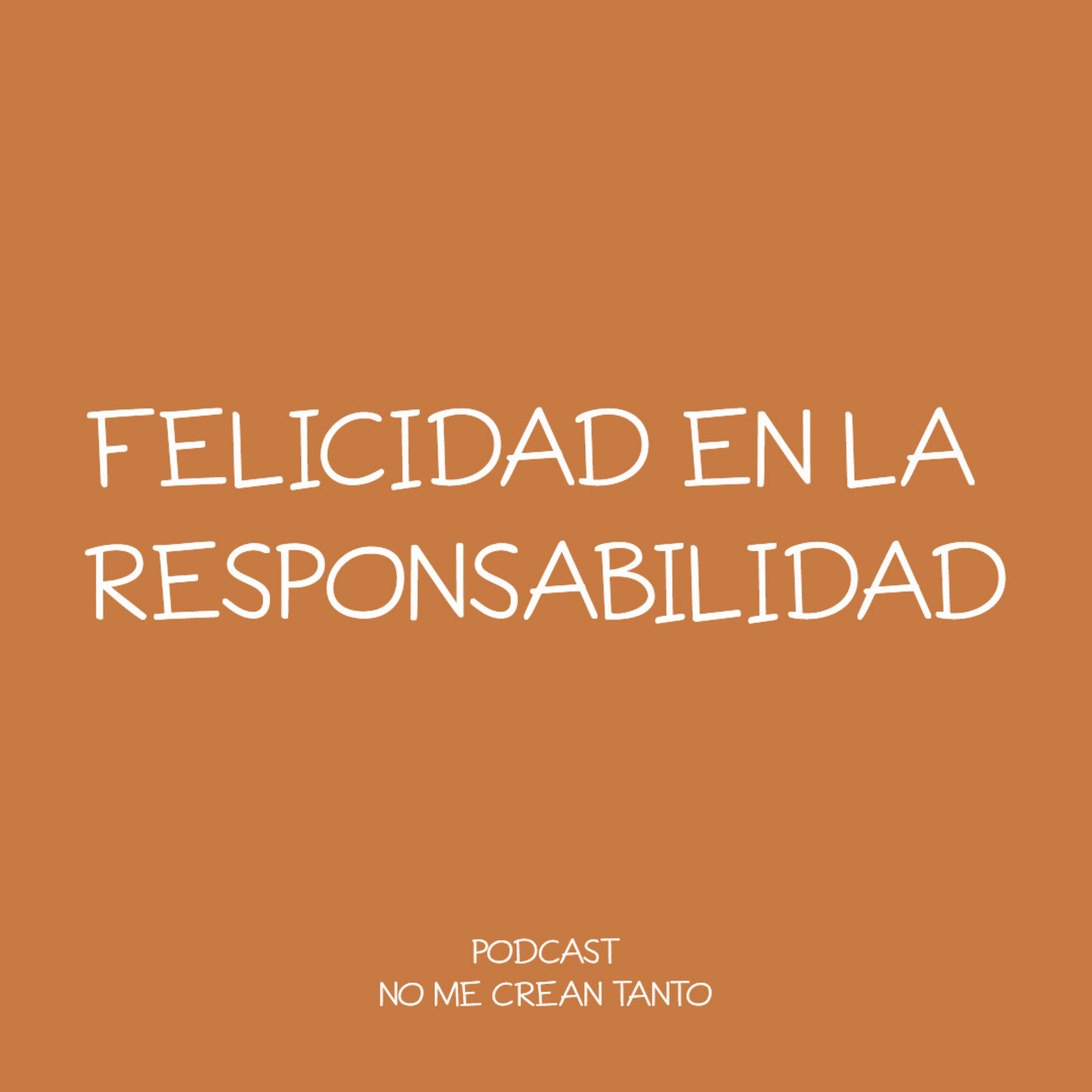 105. FELICIDAD EN LA RESPONSABILIDAD episode artwork
