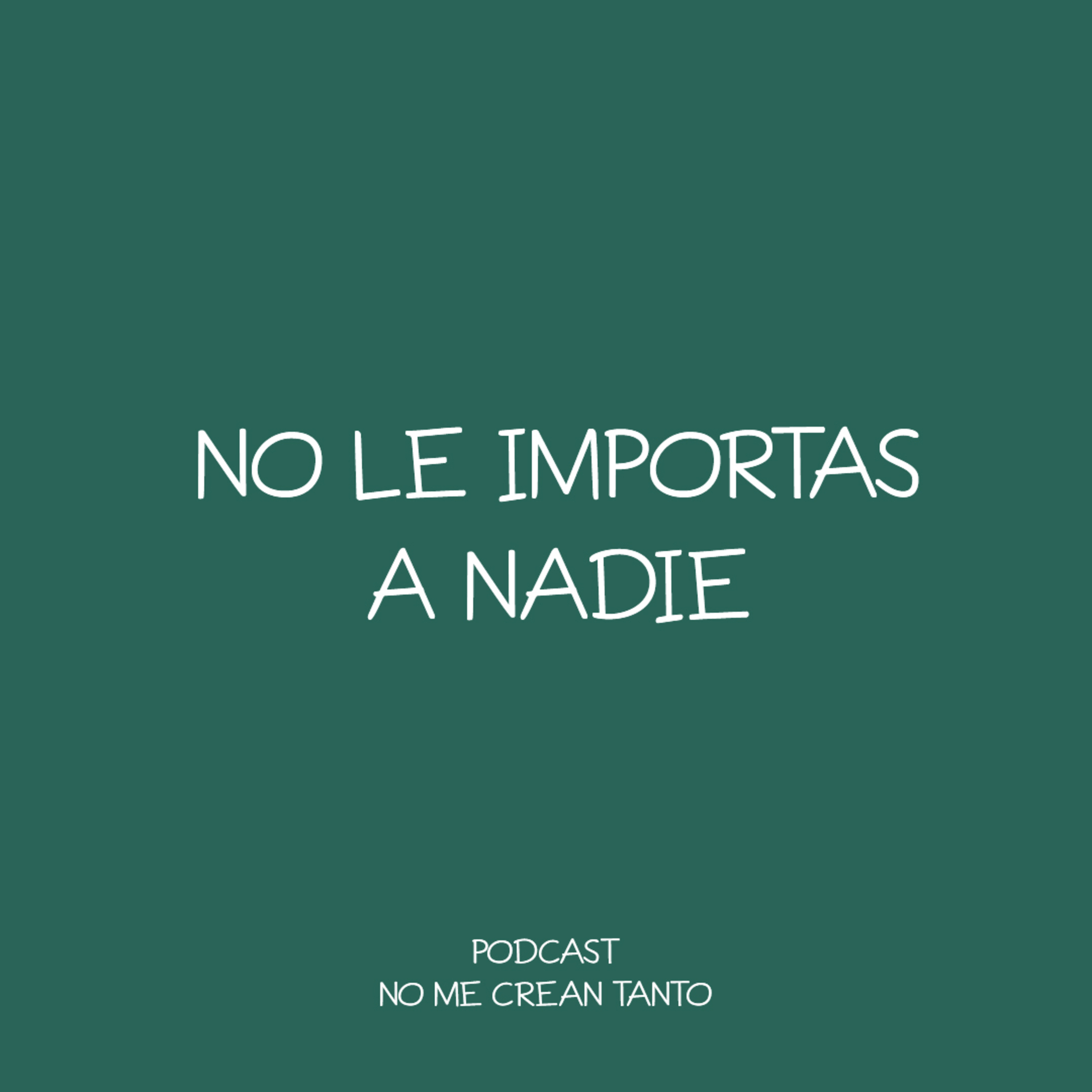 No le importas a nadie #128 episode artwork