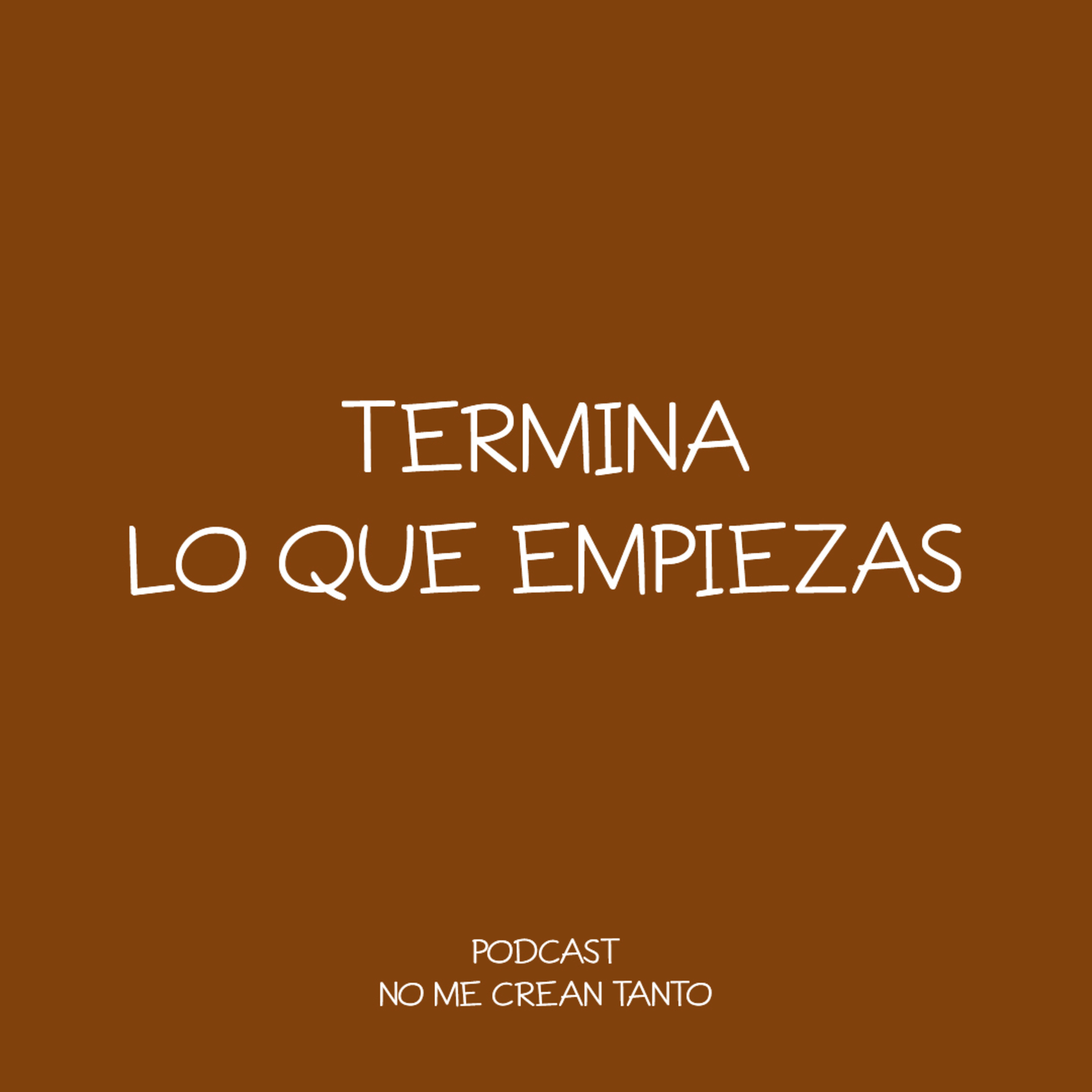 termina lo que empiezas #130 episode artwork