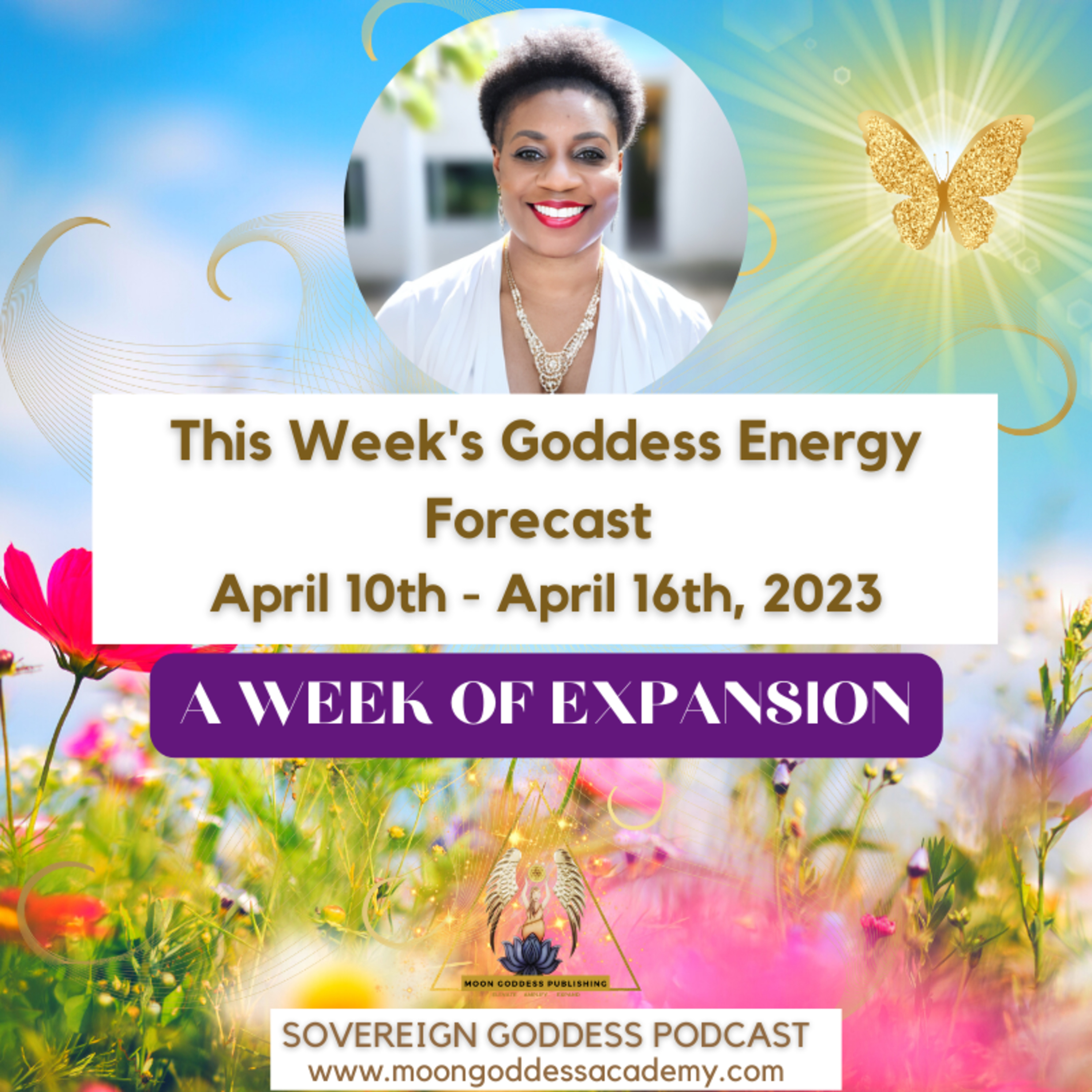 EP 76 A Week of Expansion: This Week's Goddess Energy Forecast 4/10 - 4/16/23 episode artwork