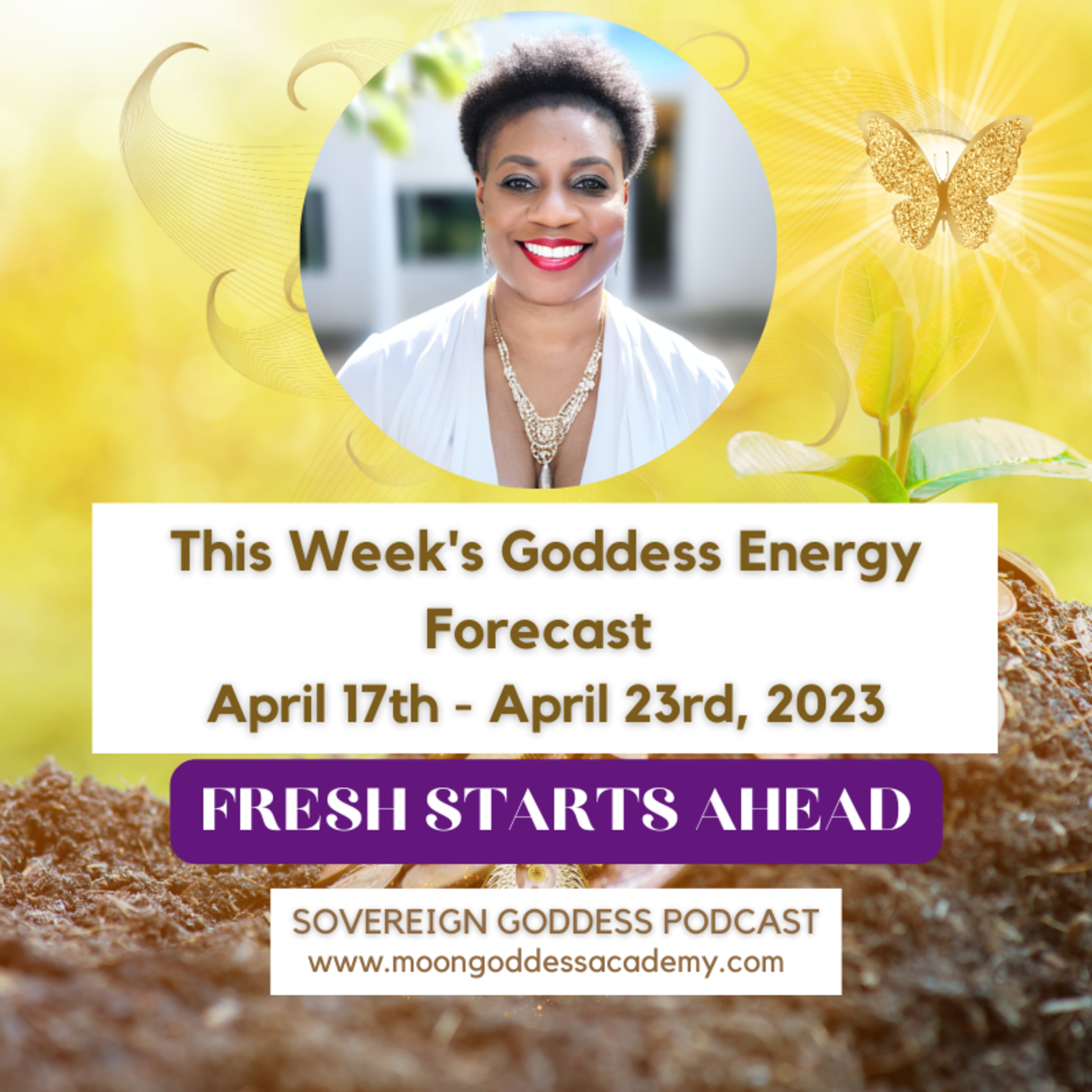 EP 77 New Starts Ahead: This Week's Goddess Energy Forecast 4/17 - 4/23/23 episode artwork