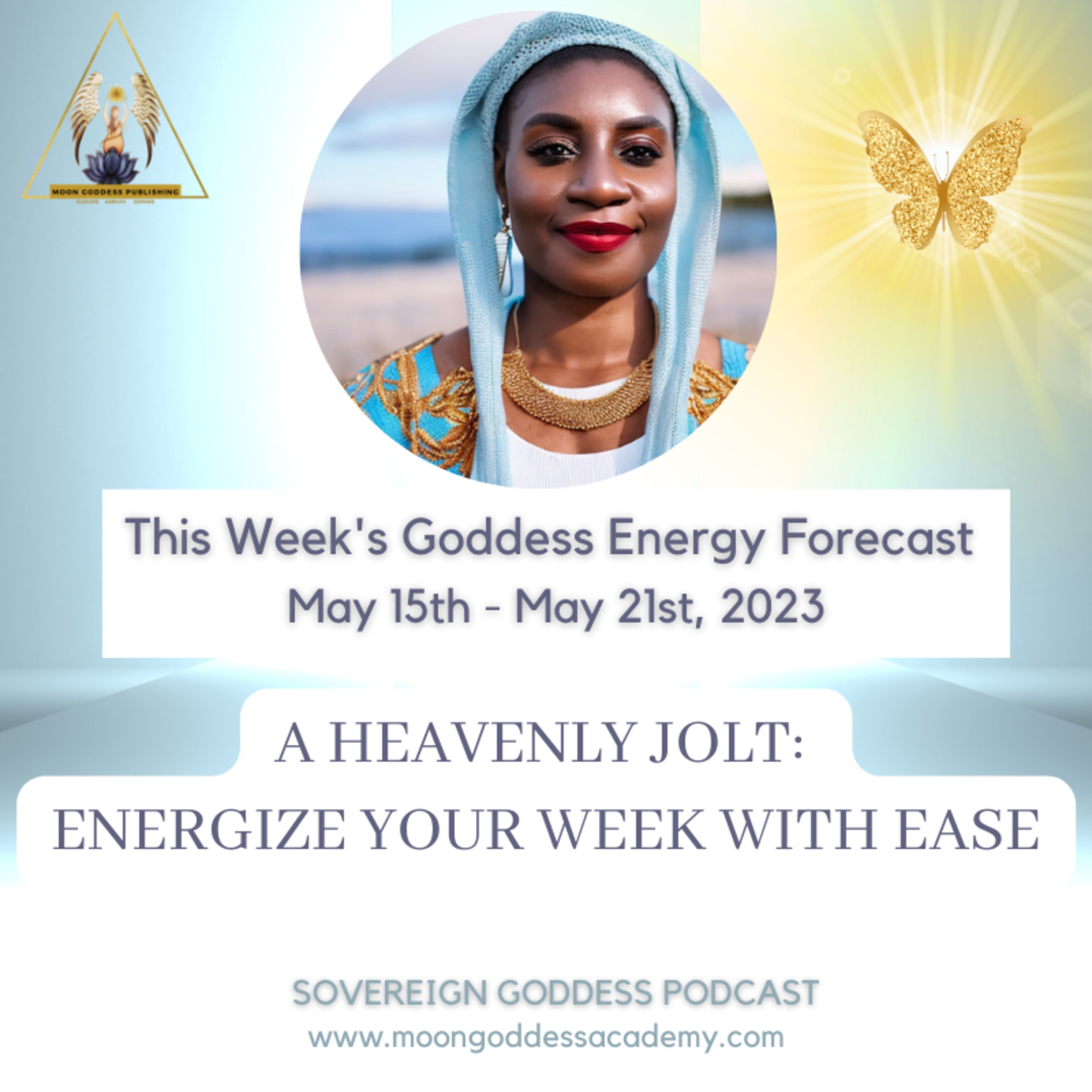 Ep 81 A Heavenly Jolt - This week's Goddess Energy Forecast 5/15 - 5/21/23 episode artwork
